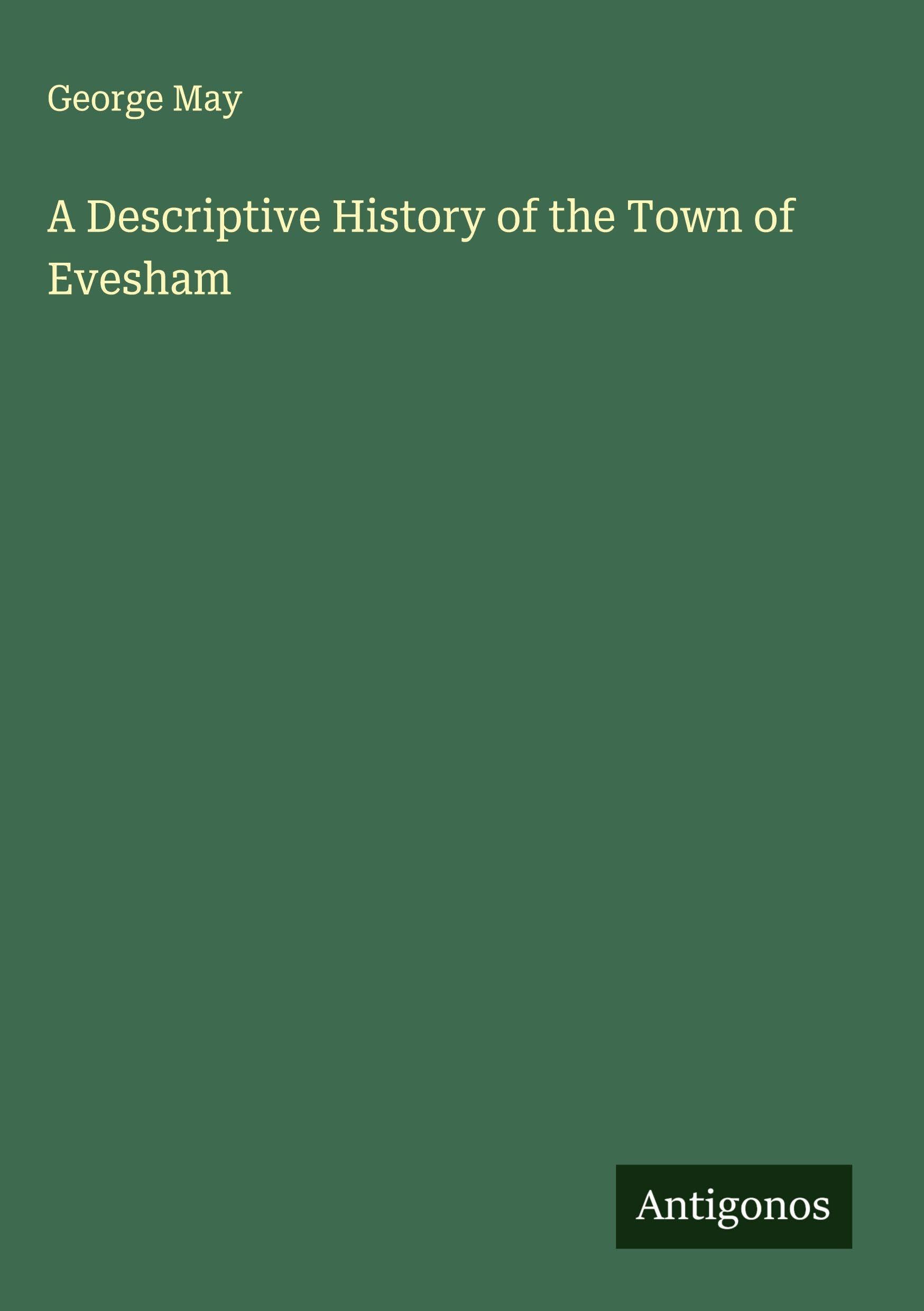A Descriptive History of the Town of Evesham Classics