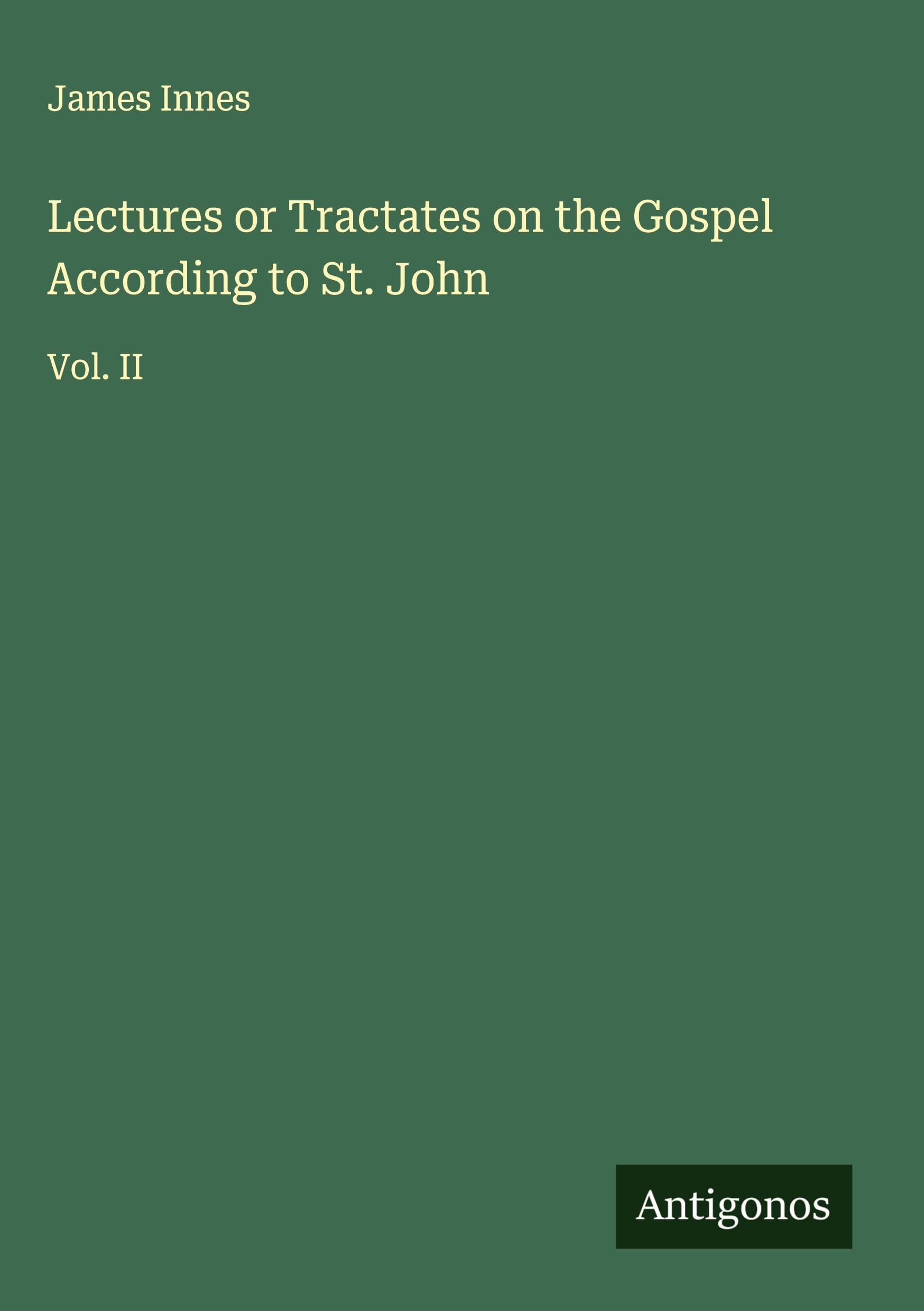 Lectures or Tractates on the Gospel According to St. John Classics