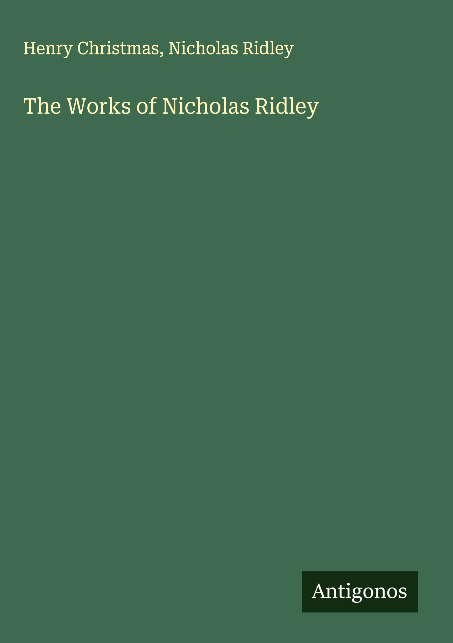 The Works of Nicholas Ridley Classics