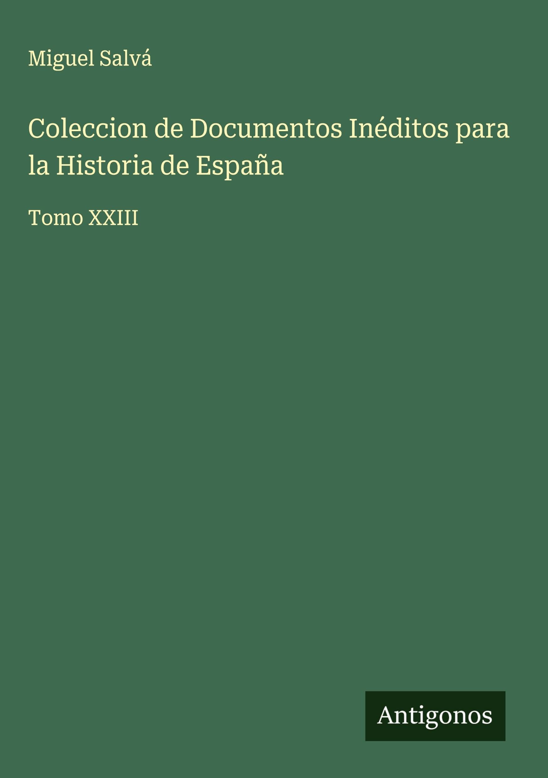 Coleccion de Documentos Inéditos para la Historia de España Classics