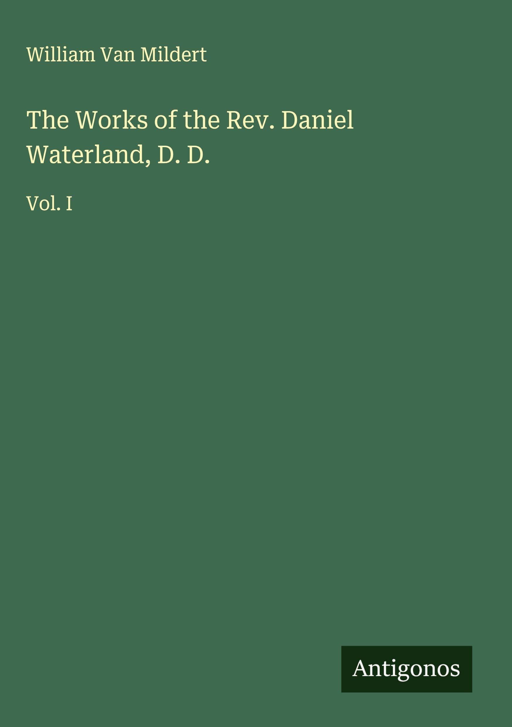 The Works of the Rev. Daniel Waterland, D. D. Classics