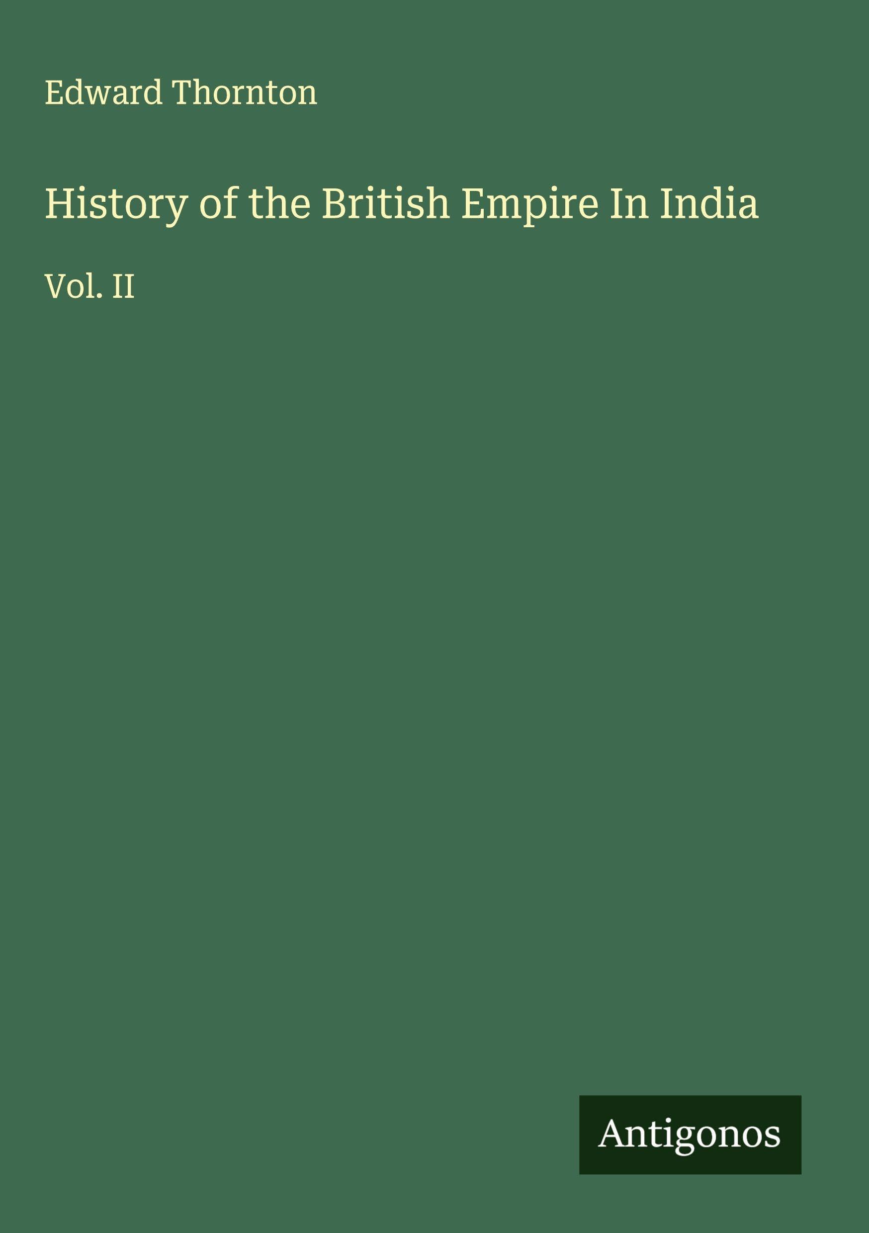 History of the British Empire In India Classics