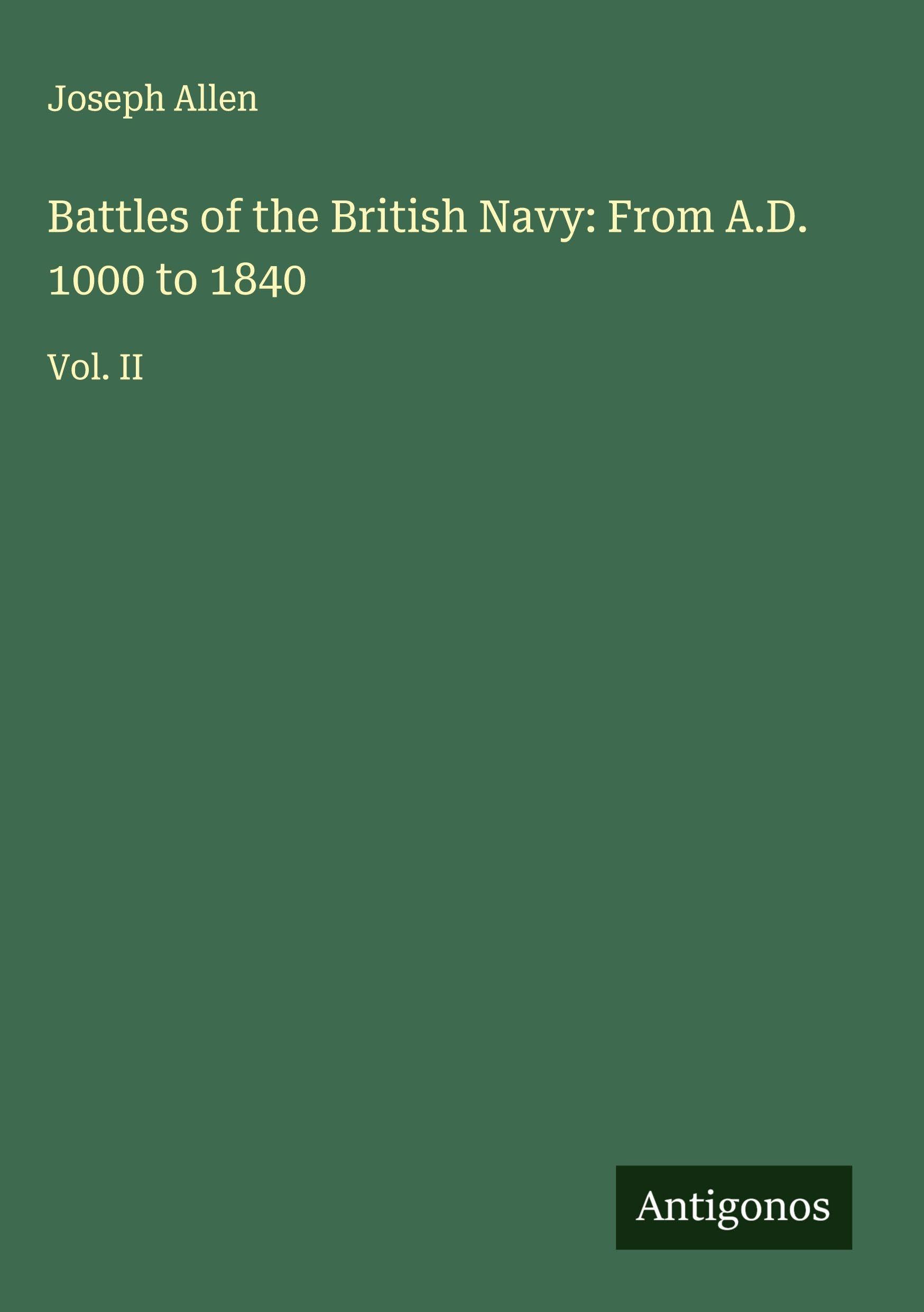 Battles of the British Navy: From A.D. 1000 to 1840 Classics