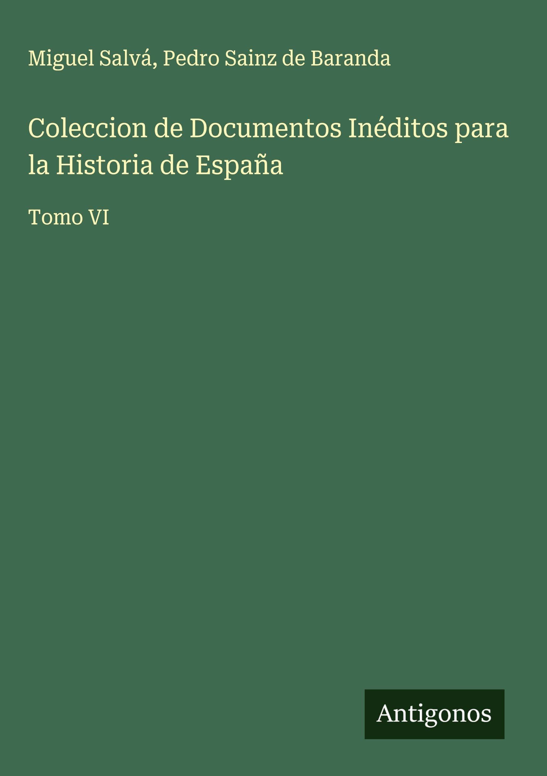 Coleccion de Documentos Inéditos para la Historia de España Classics