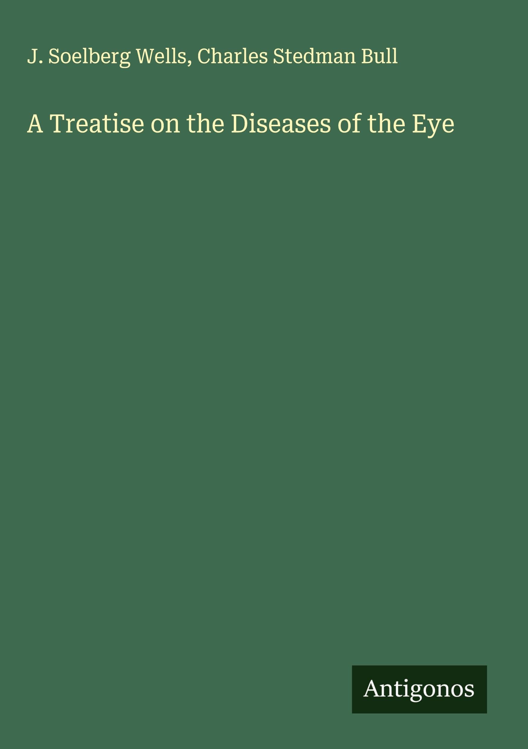 A Treatise on the Diseases of the Eye Classics