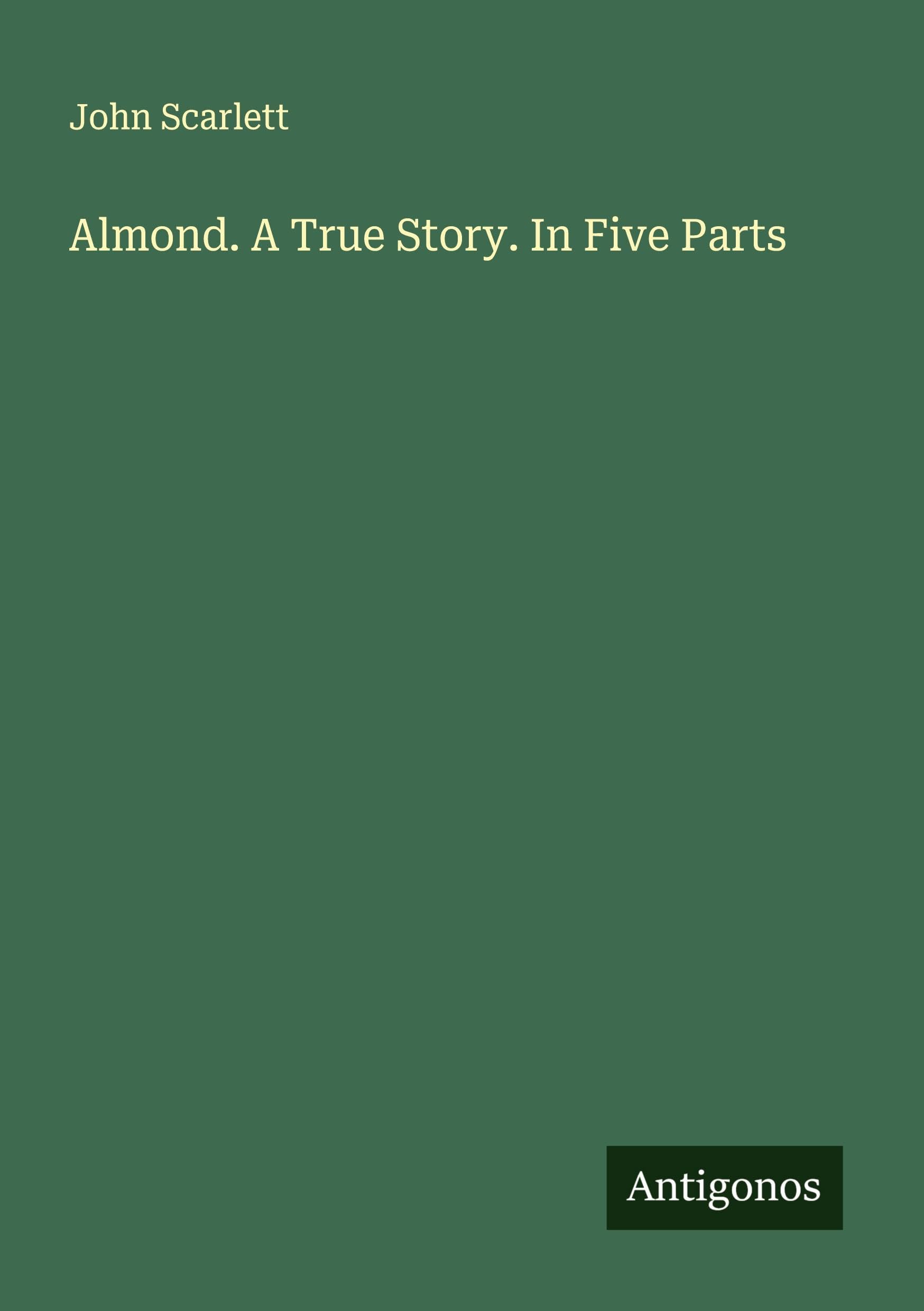 Almond. A True Story. In Five Parts Classics