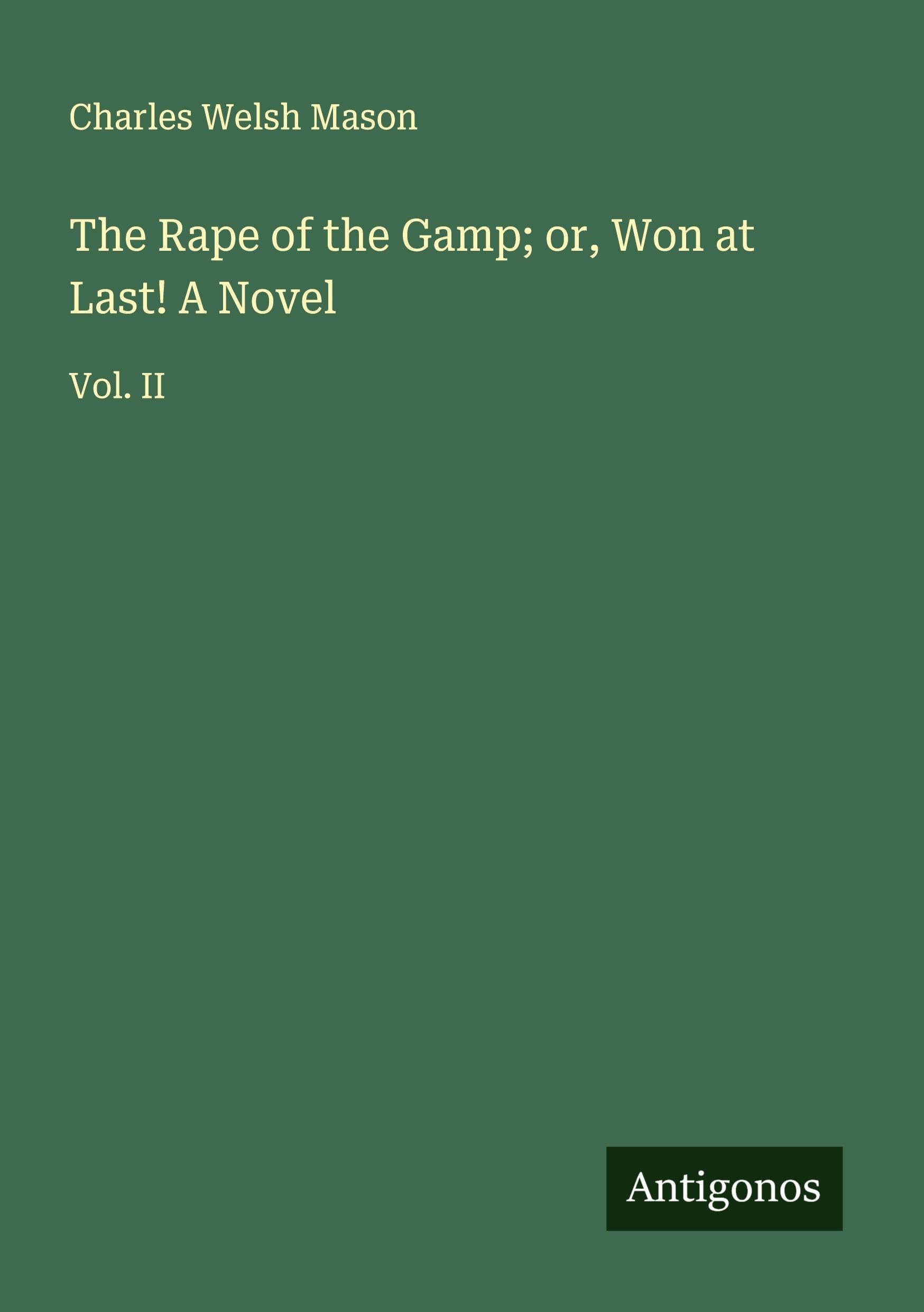 The Rape of the Gamp; or, Won at Last! A Novel Classics
