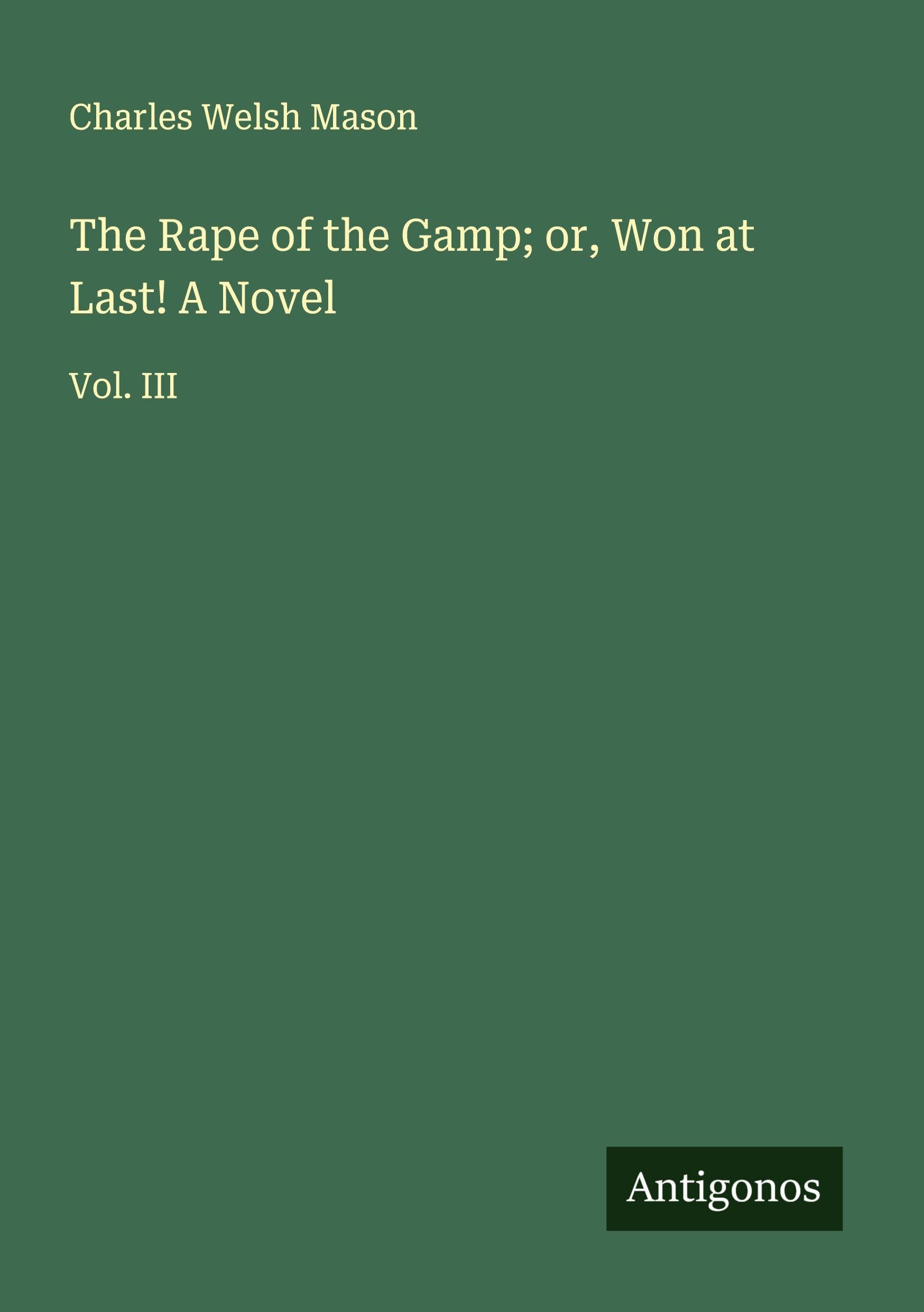 The Rape of the Gamp; or, Won at Last! A Novel Classics
