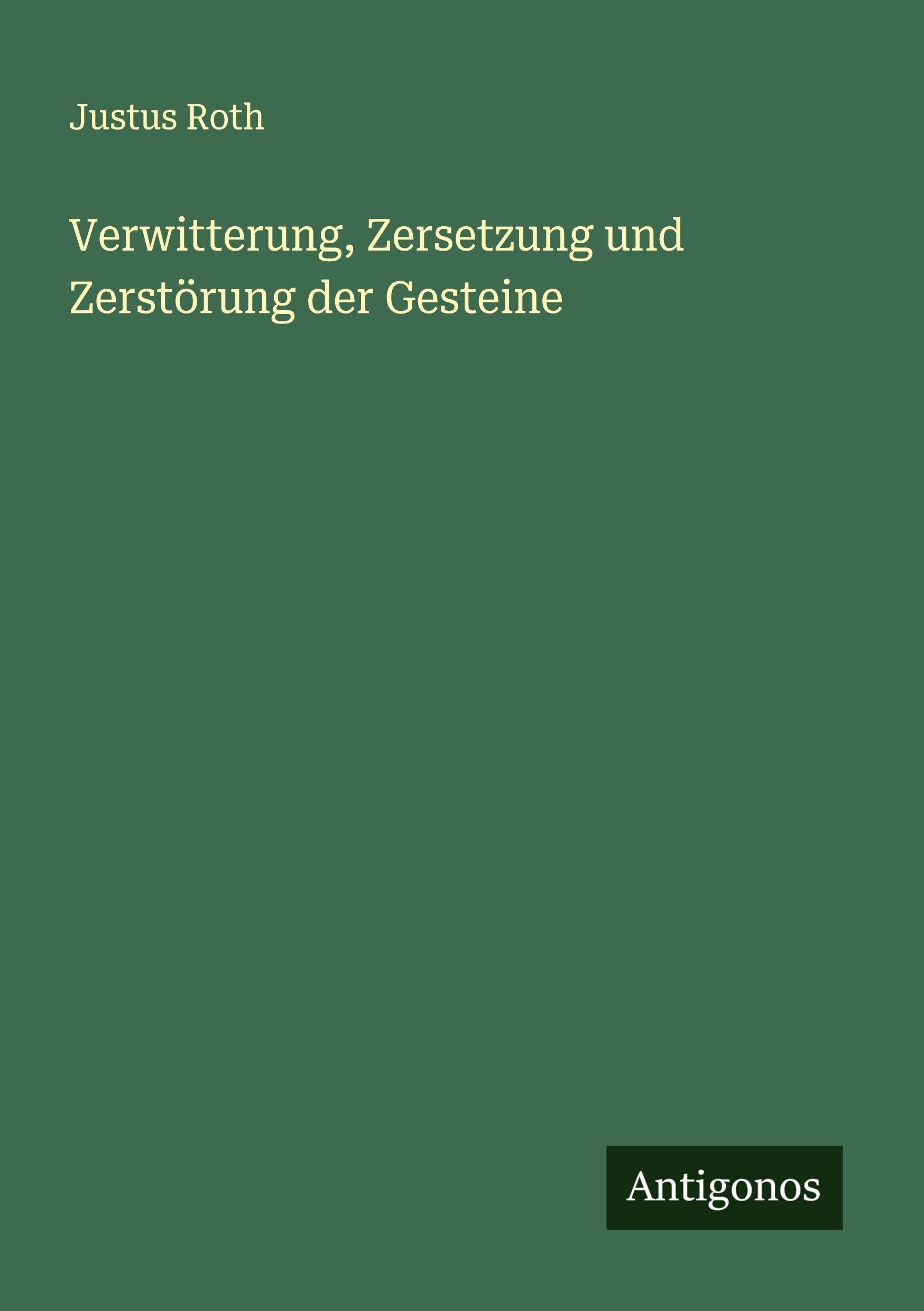 Verwitterung, Zersetzung und Zerstörung der Gesteine Classics