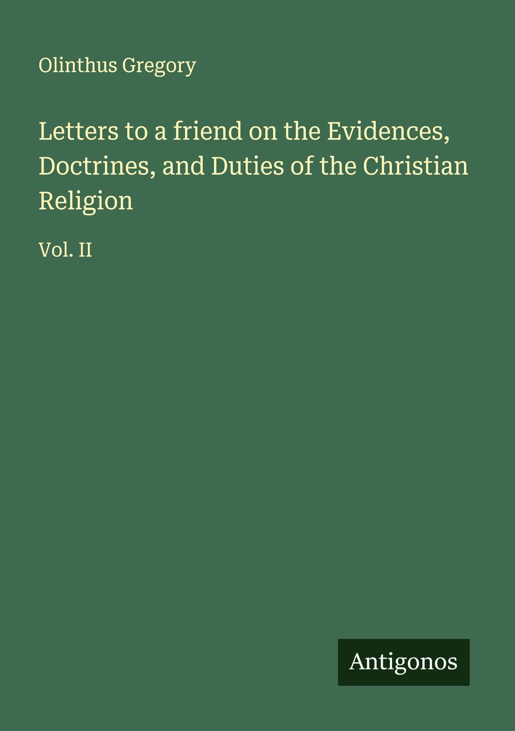 Letters to a friend on the Evidences, Doctrines, and Duties of the Christian Religion Classics