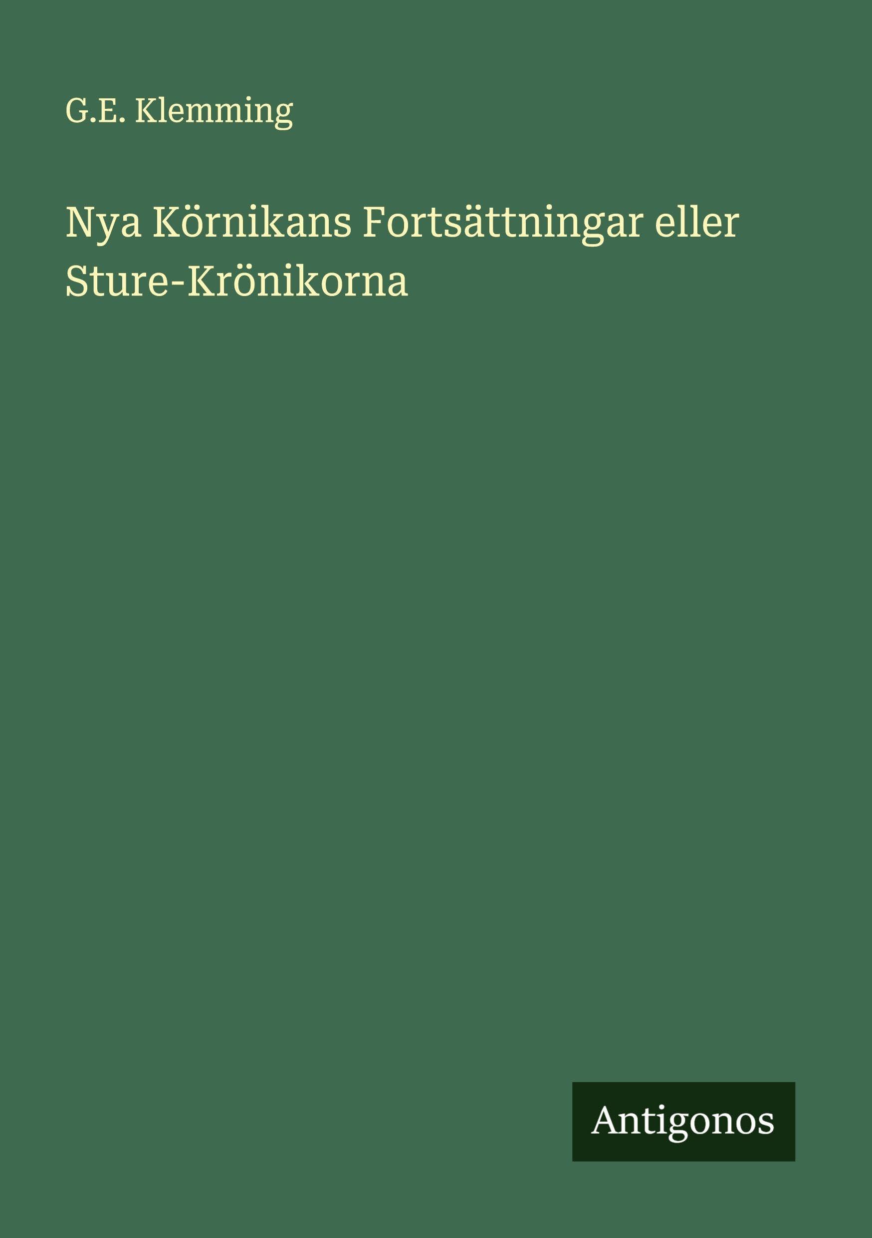 Nya Körnikans Fortsättningar eller Sture-Krönikorna Classics