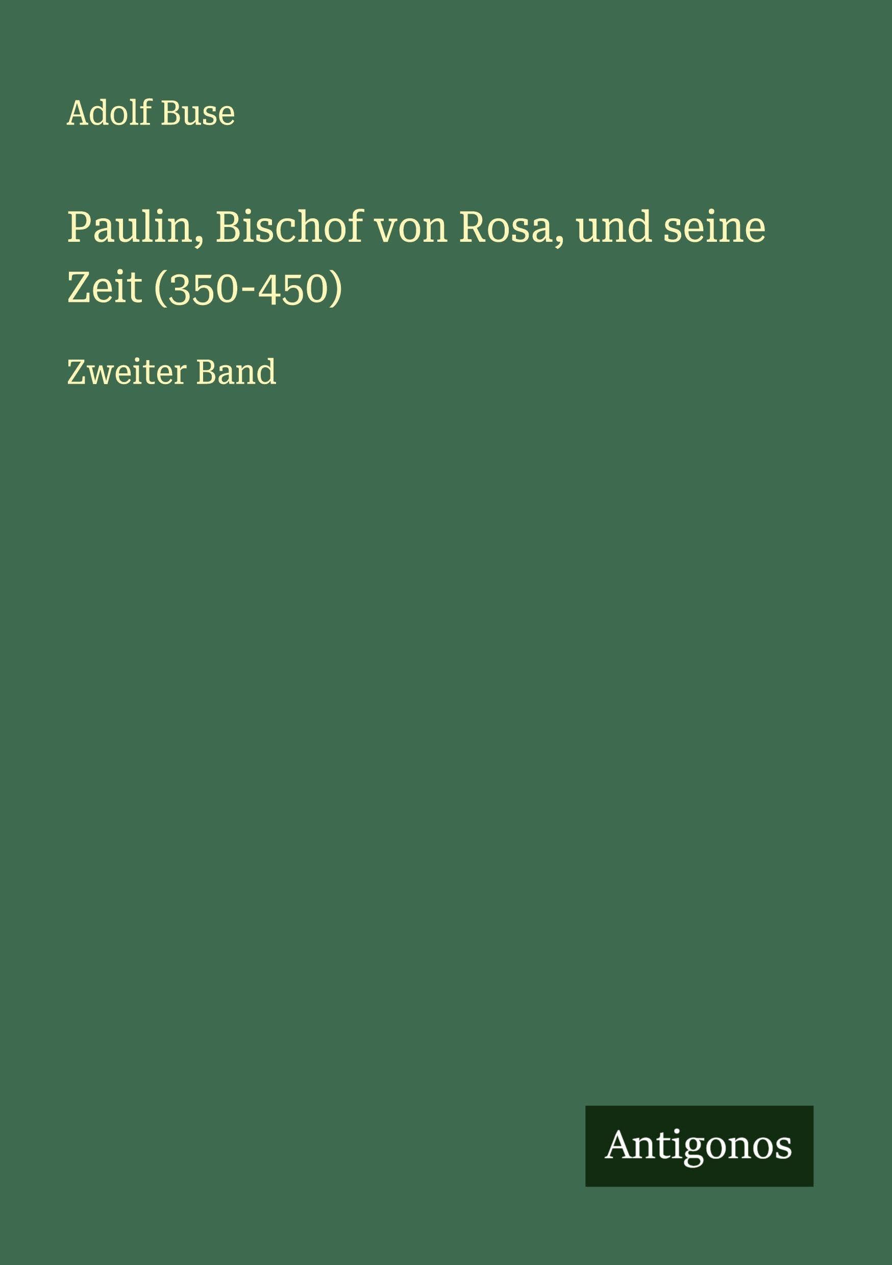 Paulin, Bischof von Rosa, und seine Zeit (350-450) Classics