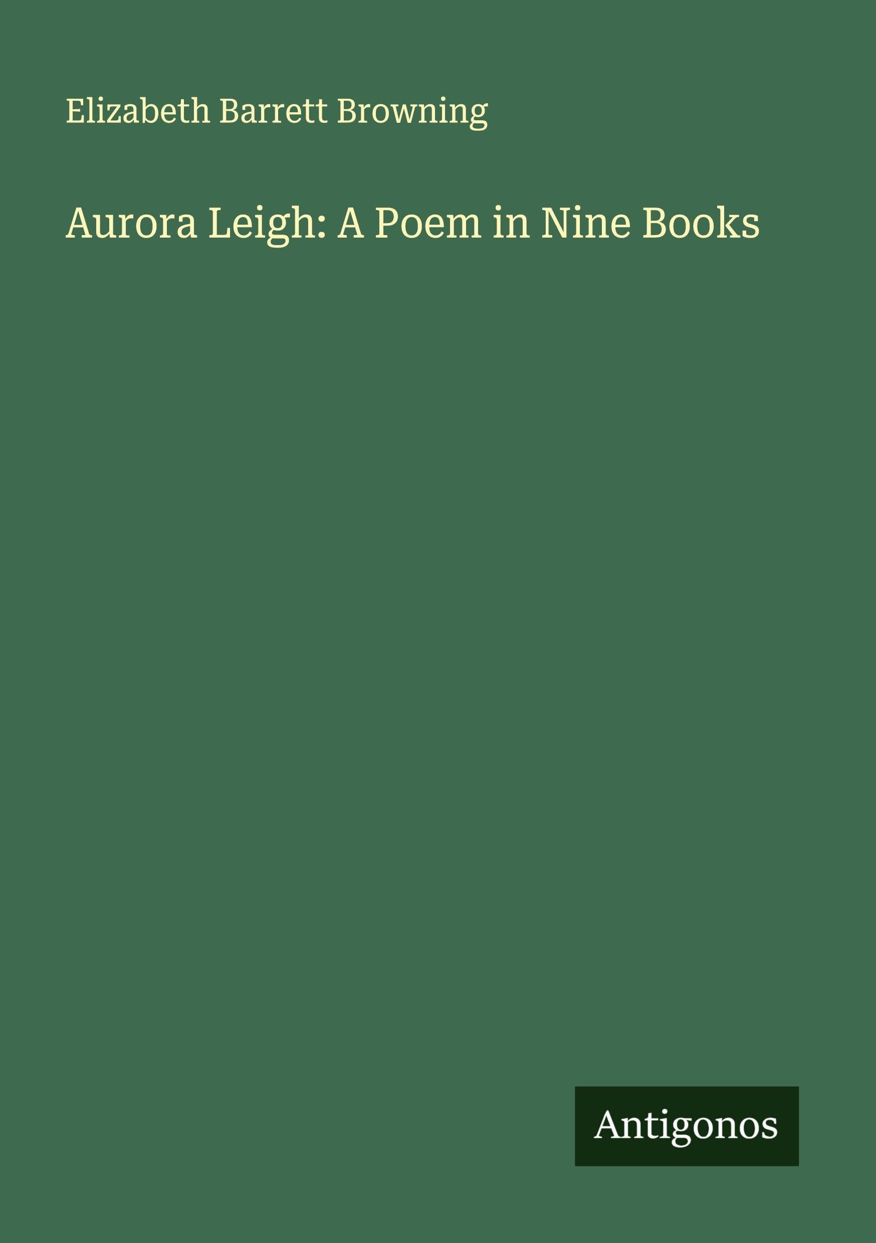 Aurora Leigh: A Poem in Nine Books Classics