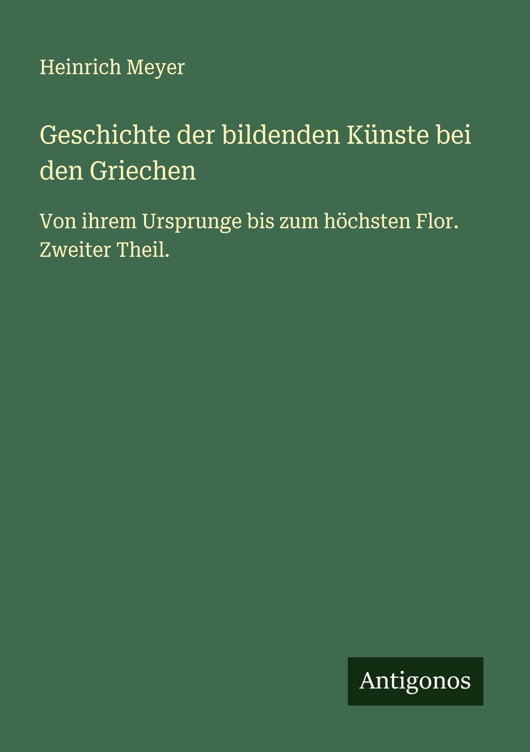 Geschichte der bildenden Künste bei den Griechen Classics
