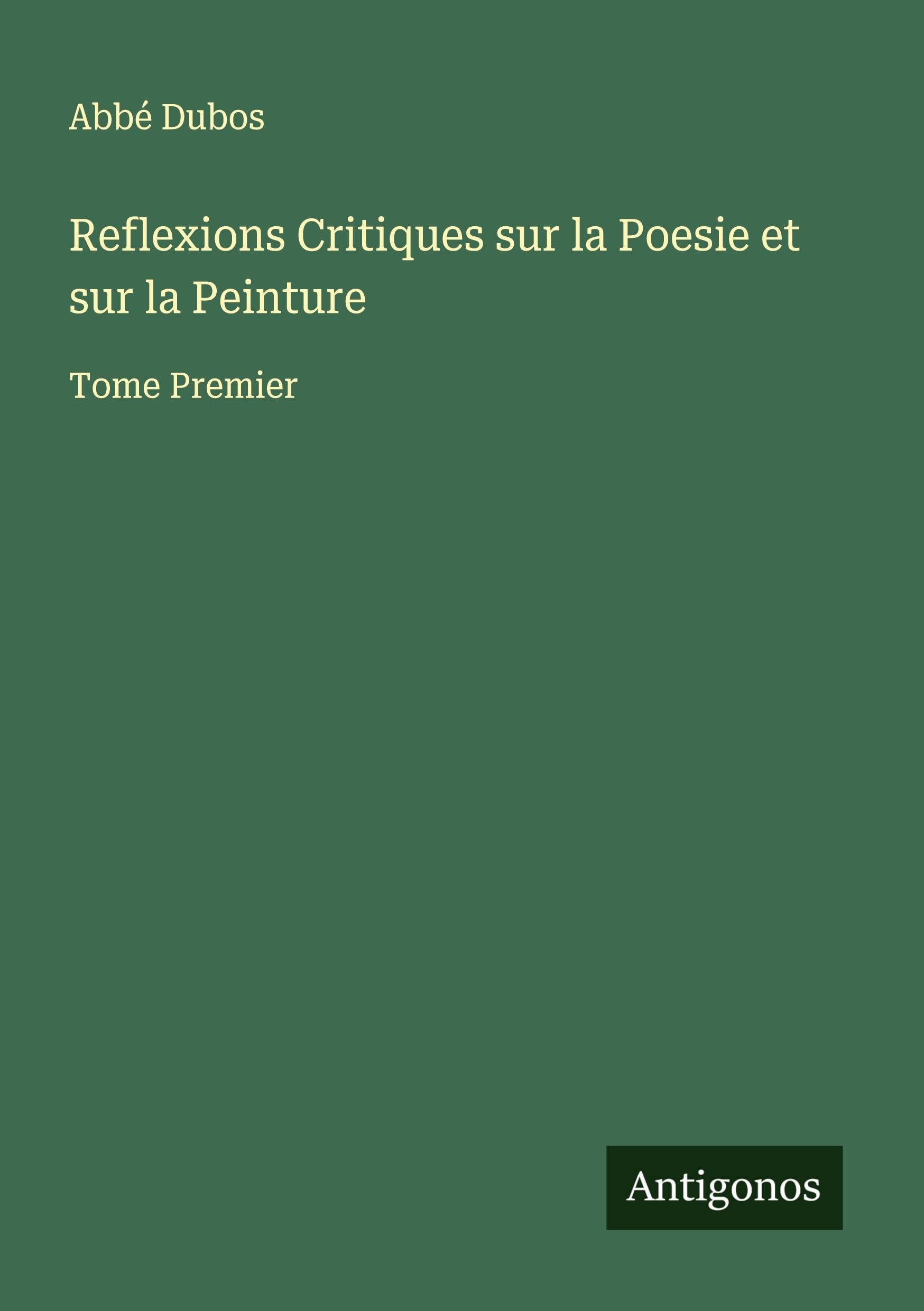 Reflexions Critiques sur la Poesie et sur la Peinture Classics