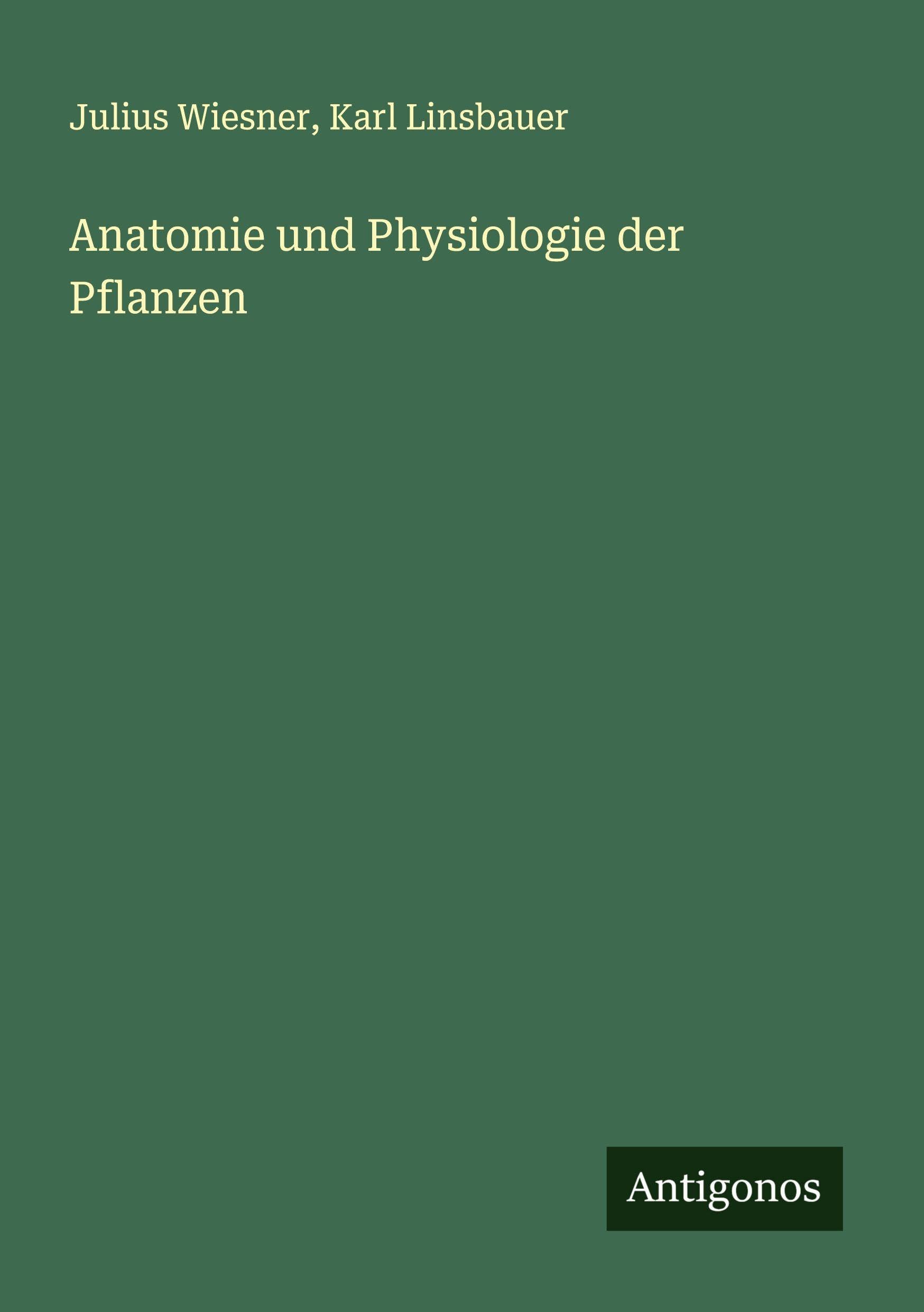 Anatomie und Physiologie der Pflanzen Classics