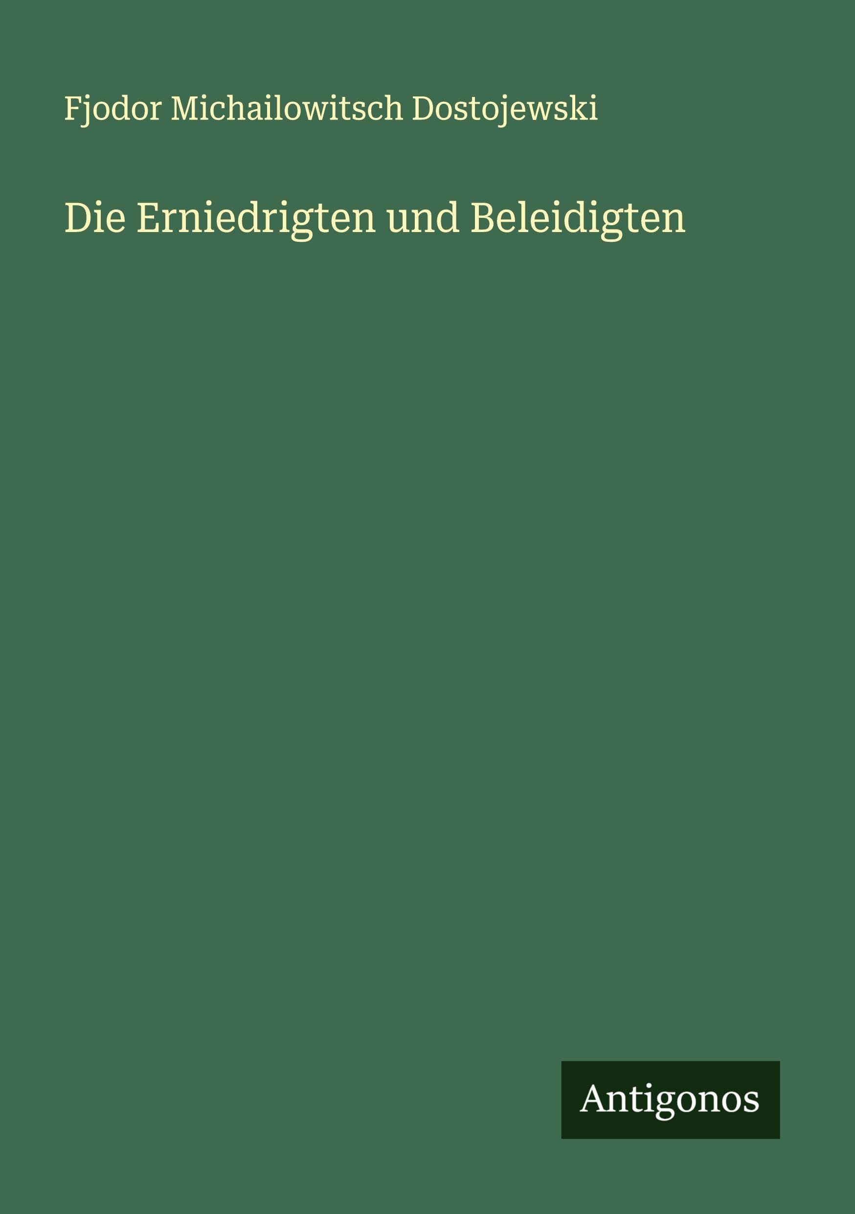 Die Erniedrigten und Beleidigten Classics