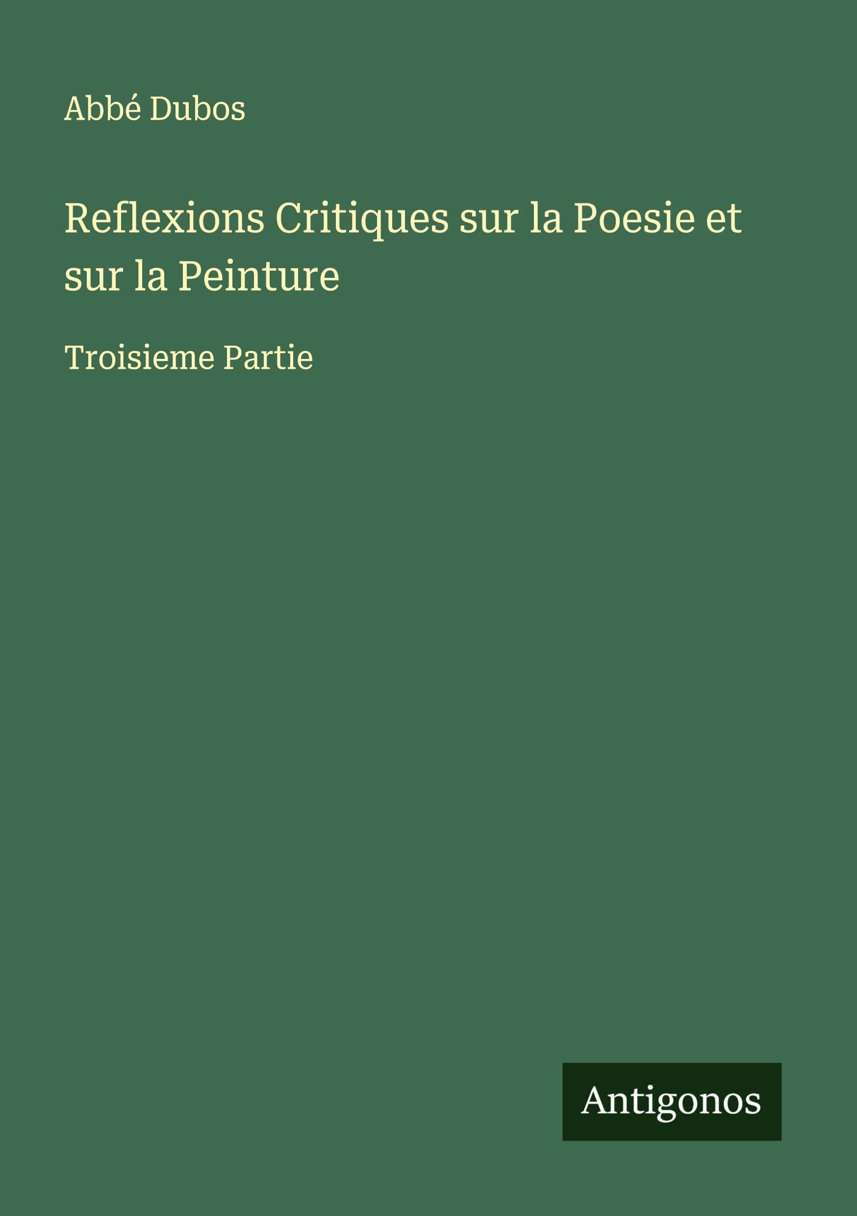 Reflexions Critiques sur la Poesie et sur la Peinture Classics
