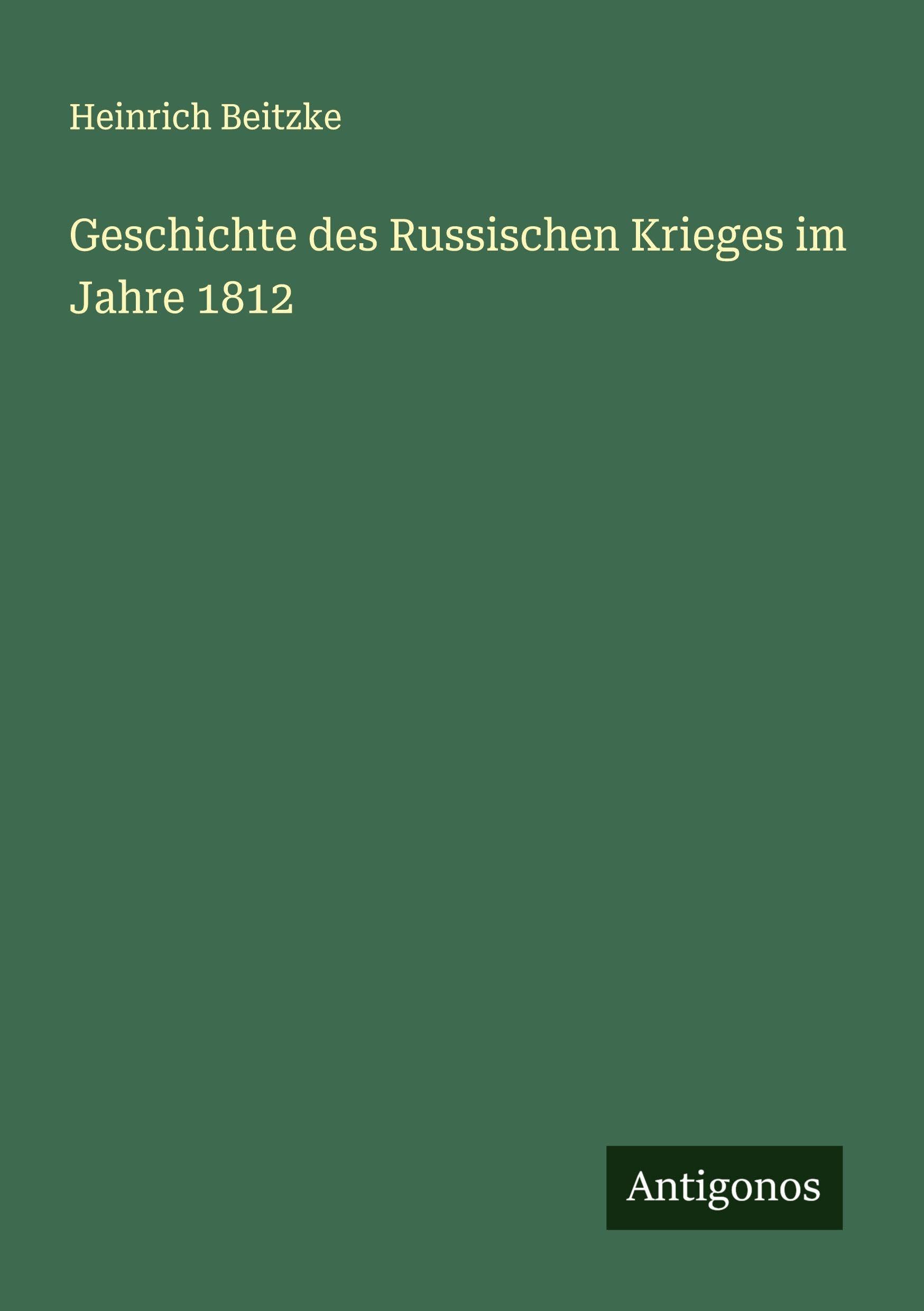 Geschichte des Russischen Krieges im Jahre 1812 Classics