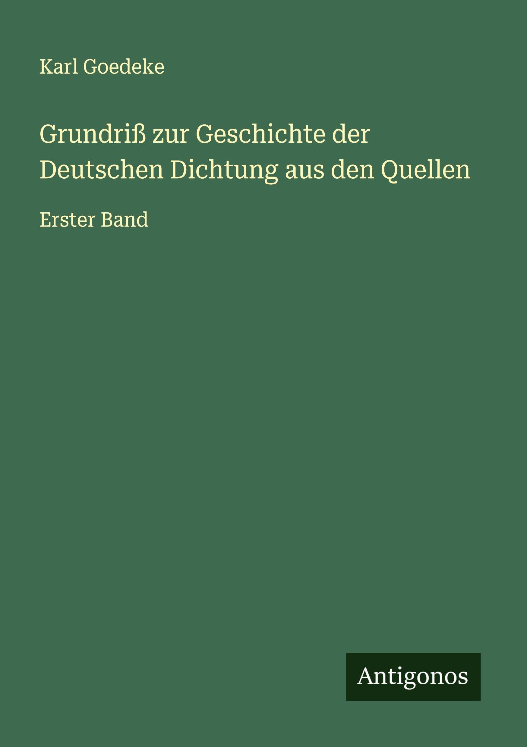 Grundriß zur Geschichte der Deutschen Dichtung aus den Quellen Classics