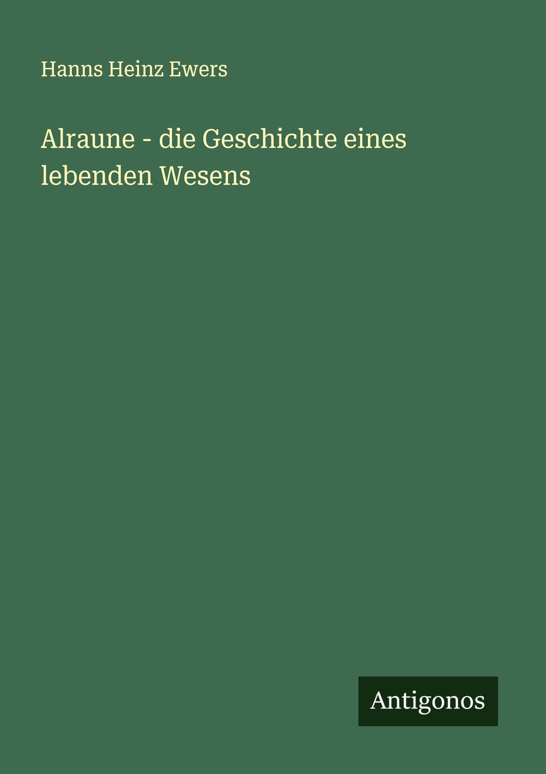 Alraune - die Geschichte eines lebenden Wesens Classics