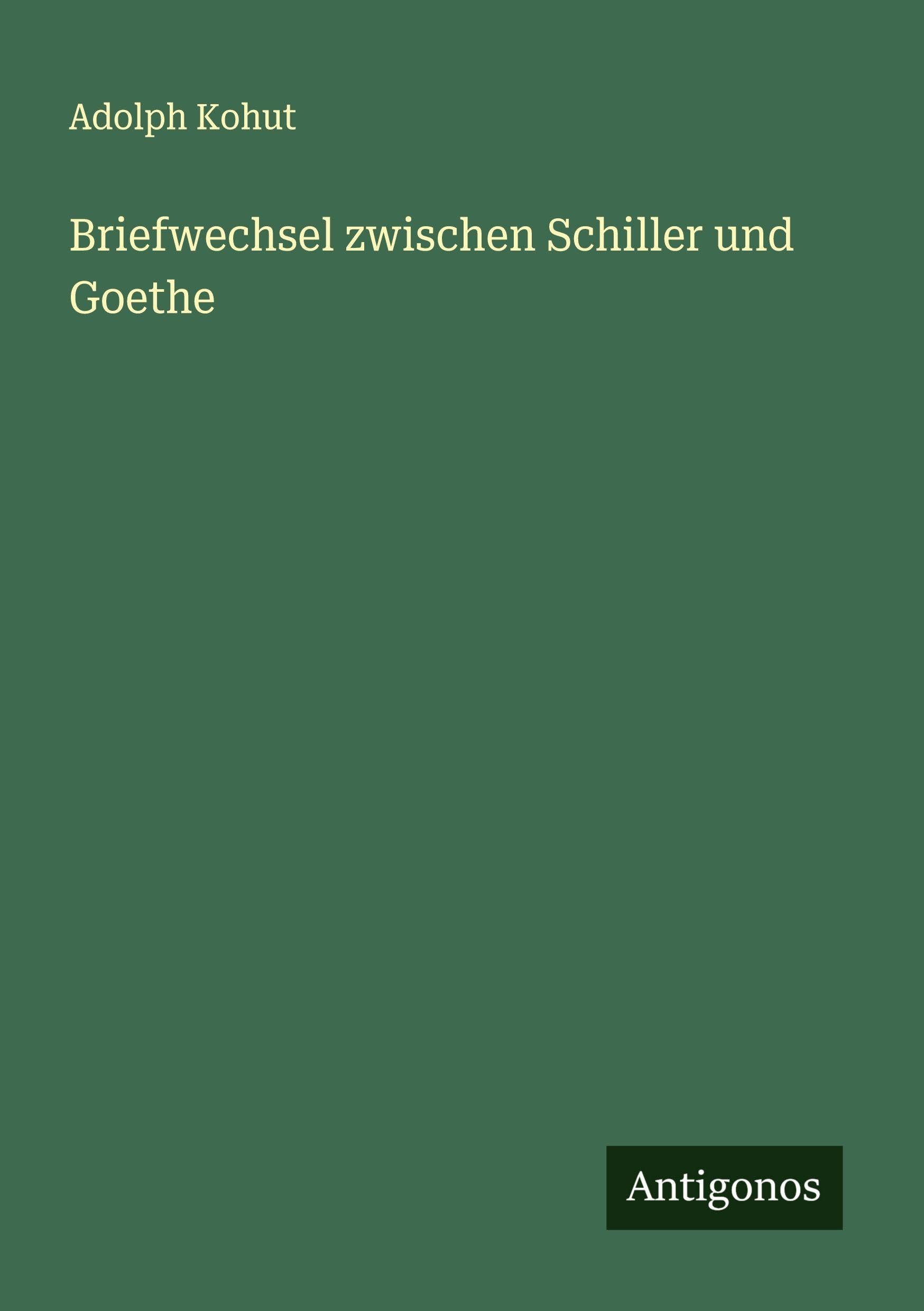 Briefwechsel zwischen Schiller und Goethe Classics