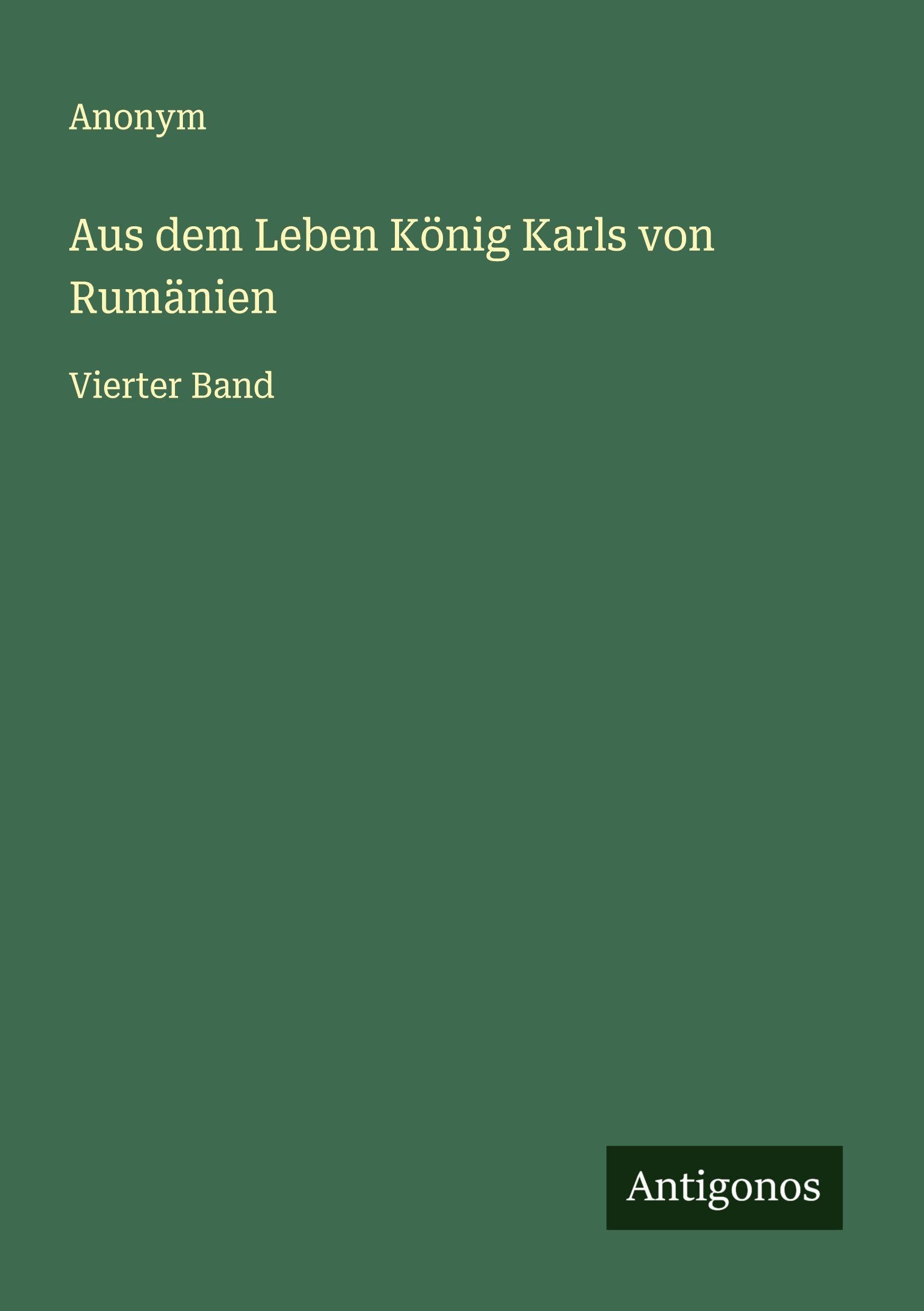 Aus dem Leben König Karls von Rumänien Classics