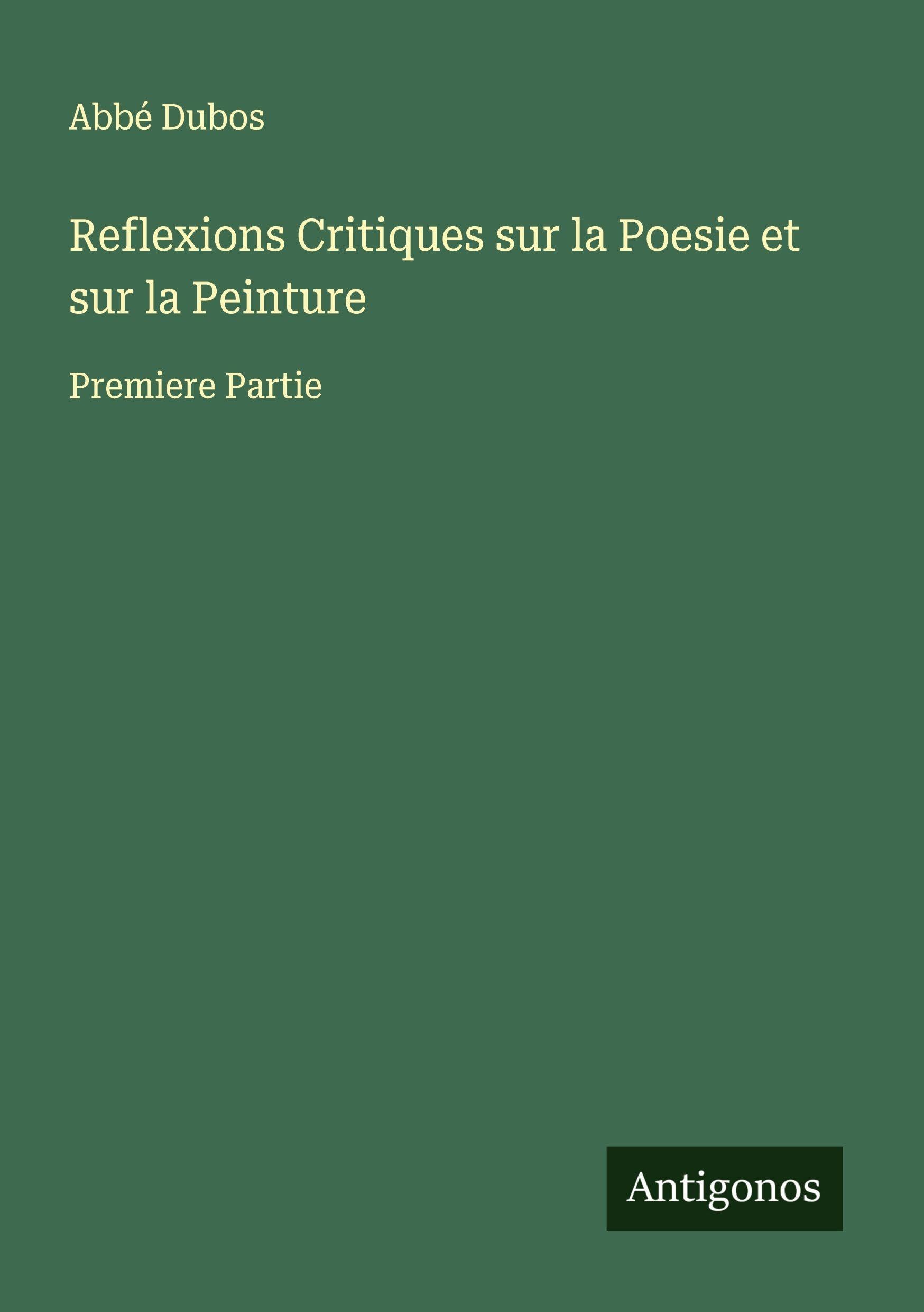 Reflexions Critiques sur la Poesie et sur la Peinture Classics