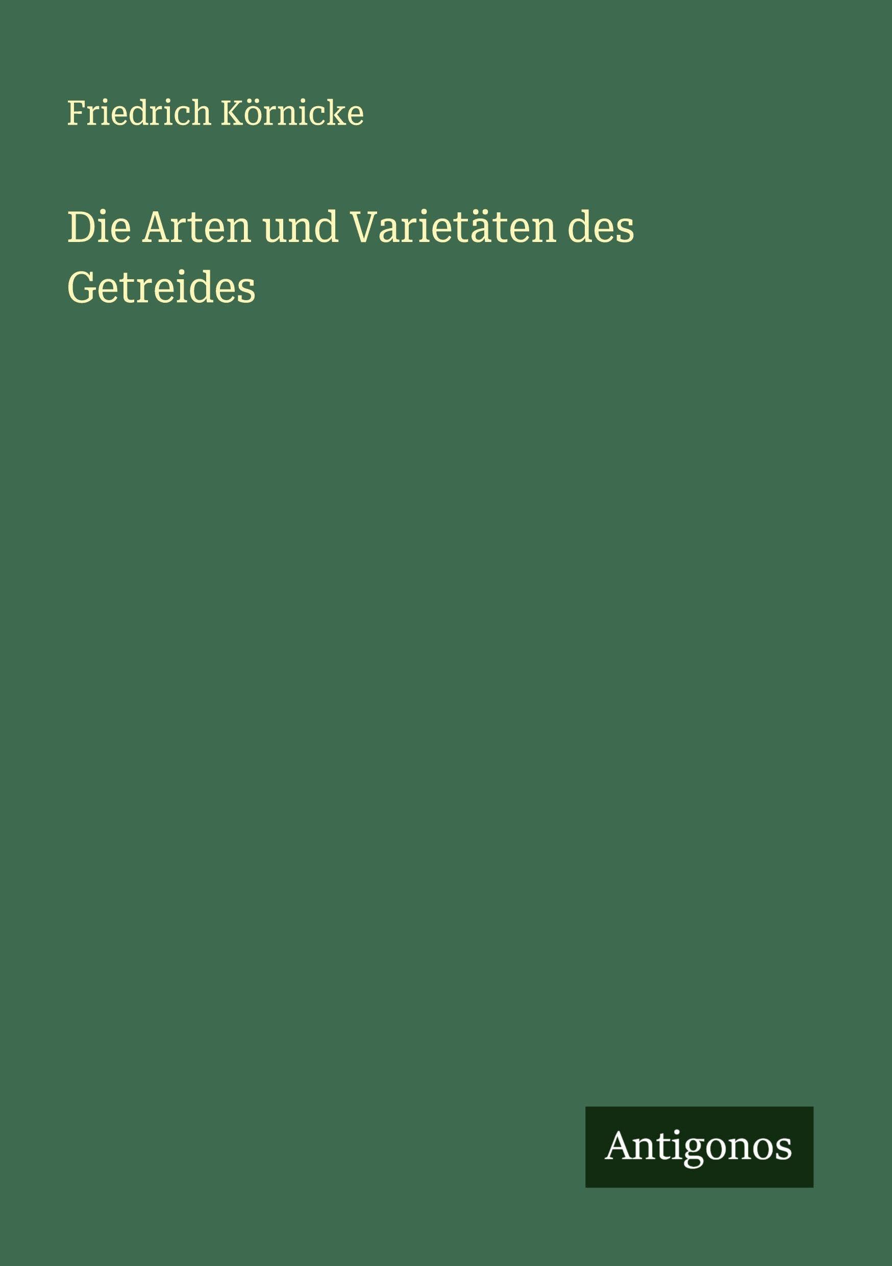Die Arten und Varietäten des Getreides Classics