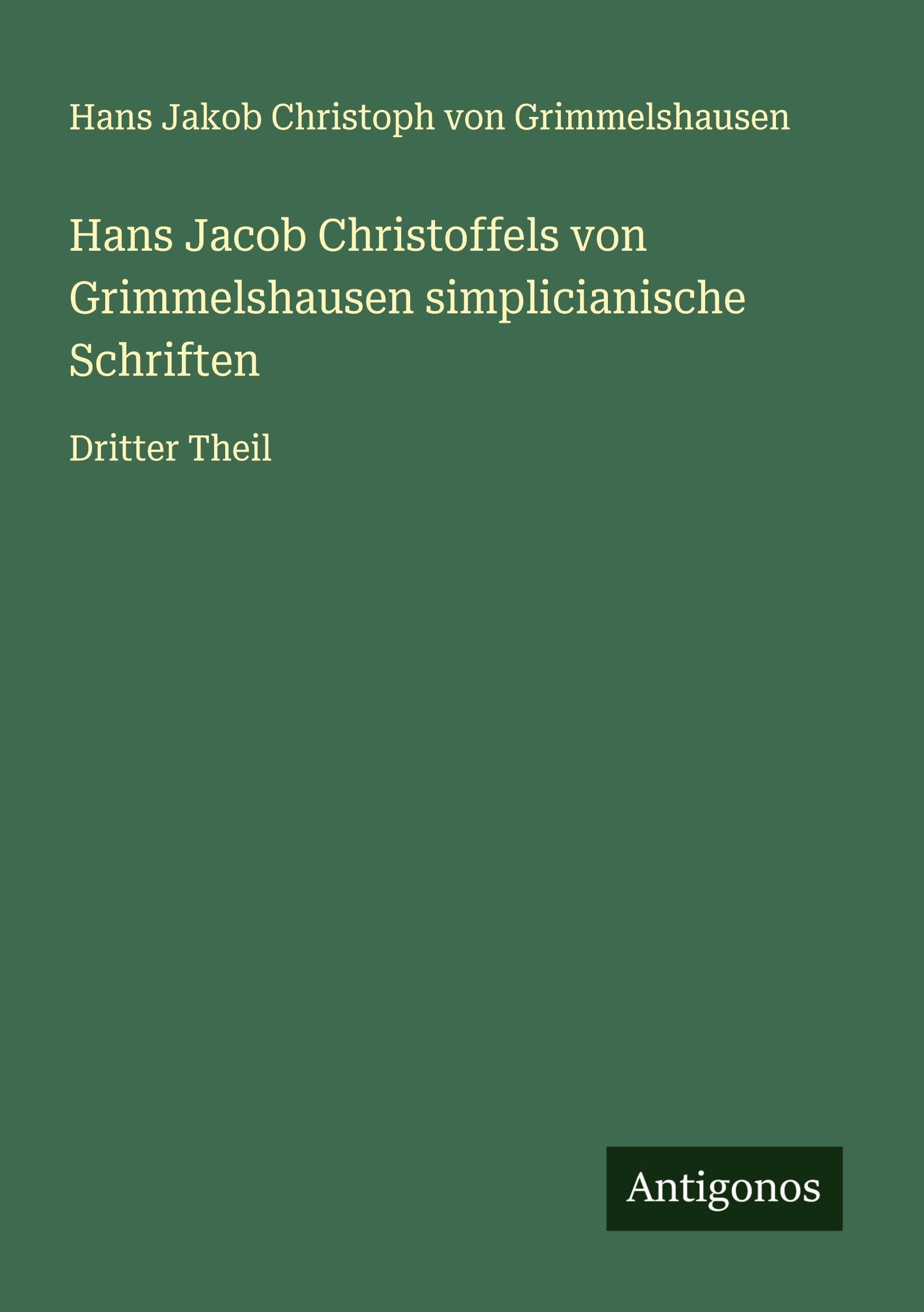Hans Jacob Christoffels von Grimmelshausen simplicianische Schriften Classics