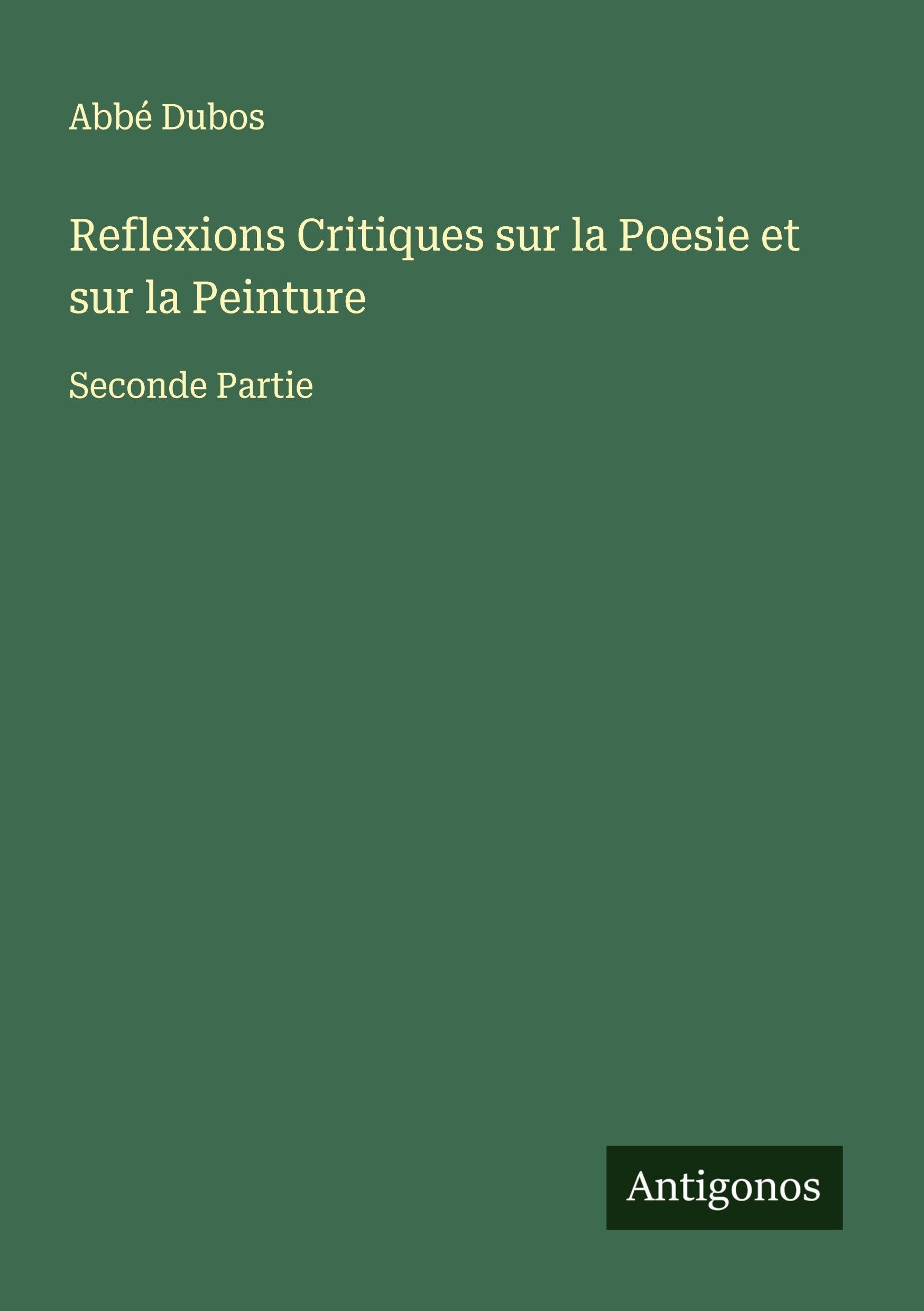 Reflexions Critiques sur la Poesie et sur la Peinture Classics