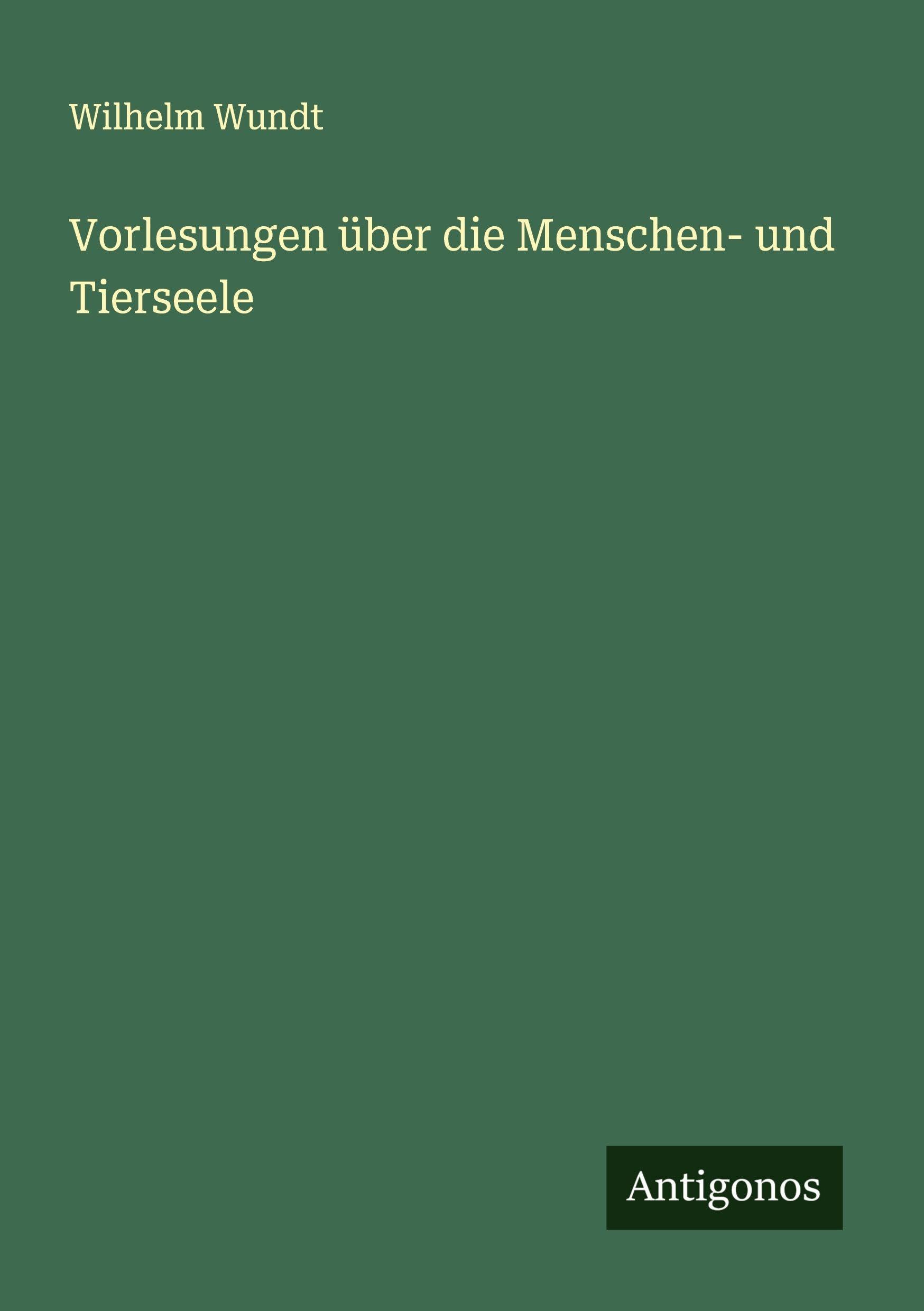 Vorlesungen über die Menschen- und Tierseele Classics