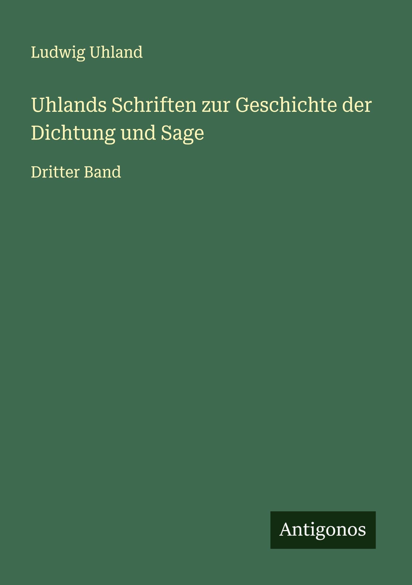 Uhlands Schriften zur Geschichte der Dichtung und Sage Classics