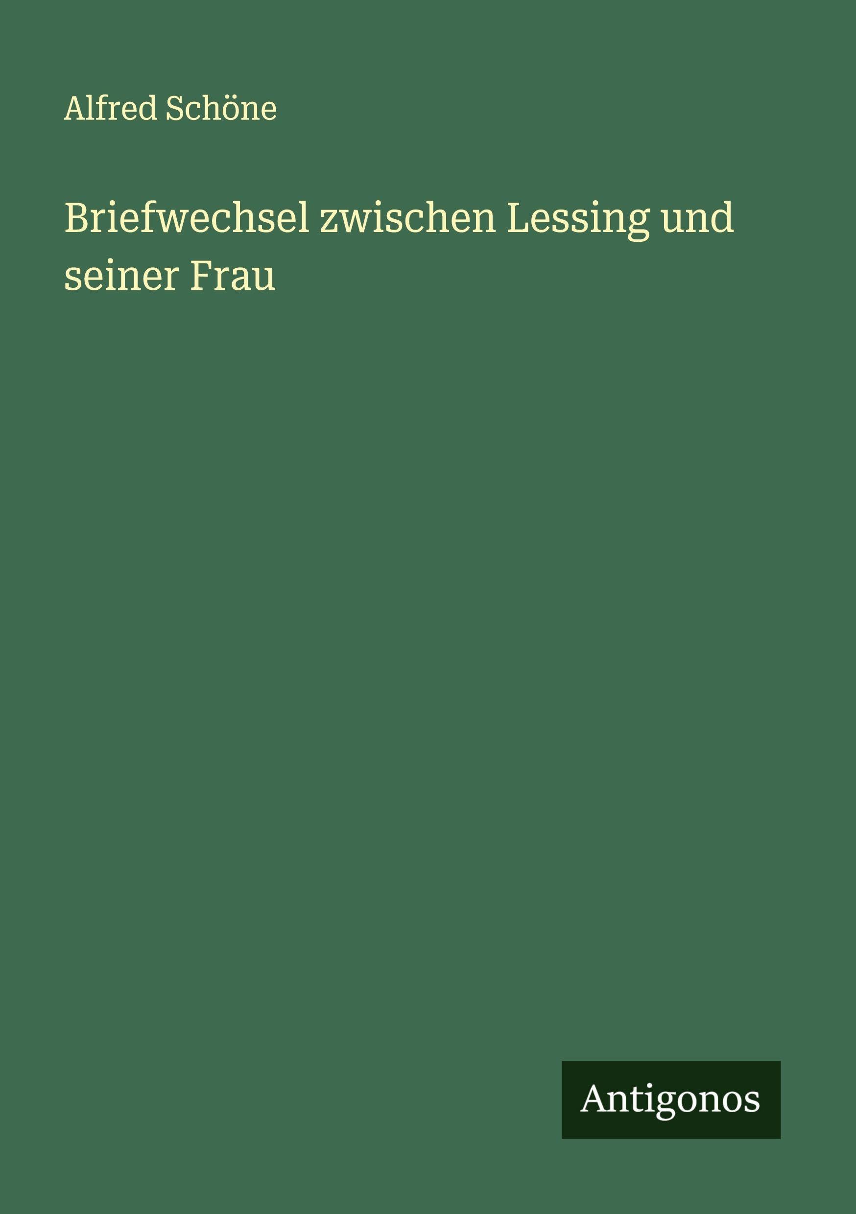 Briefwechsel zwischen Lessing und seiner Frau Classics