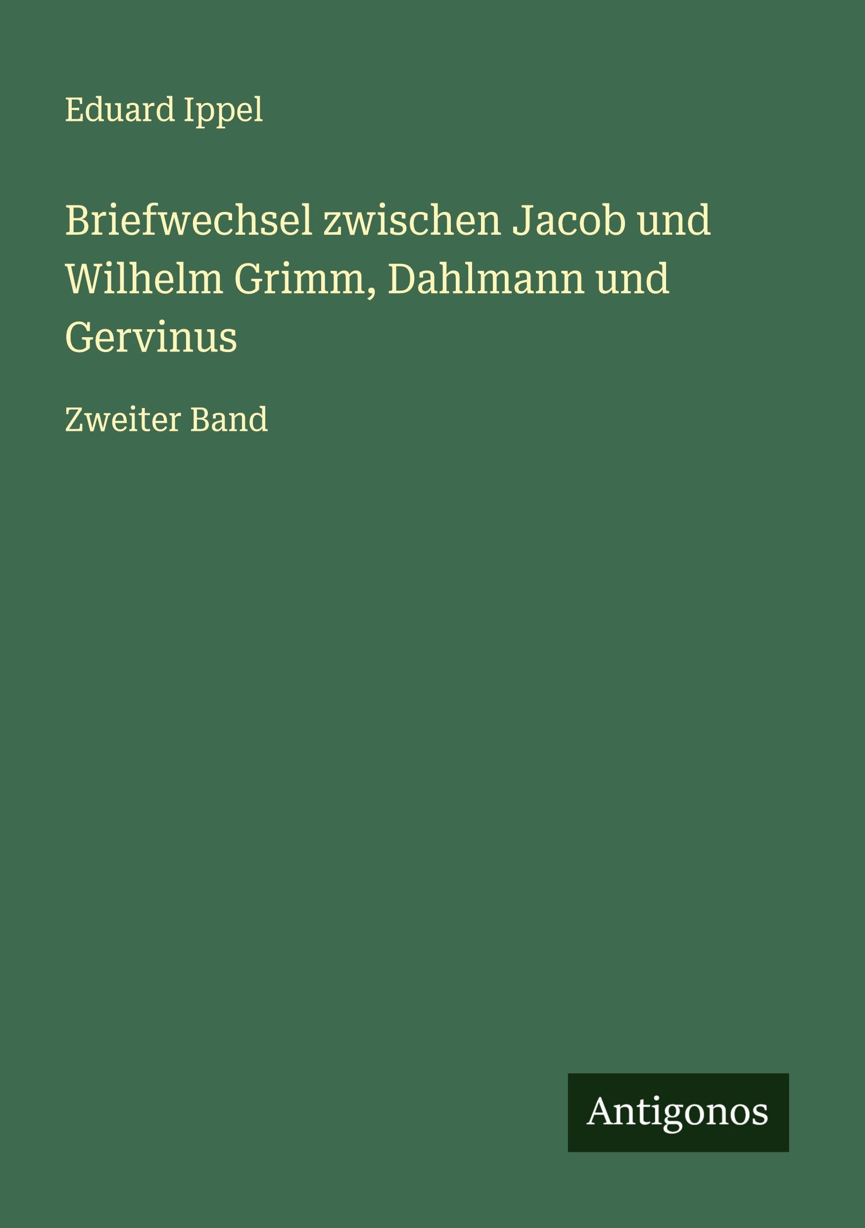 Briefwechsel zwischen Jacob und Wilhelm Grimm, Dahlmann und Gervinus Classics