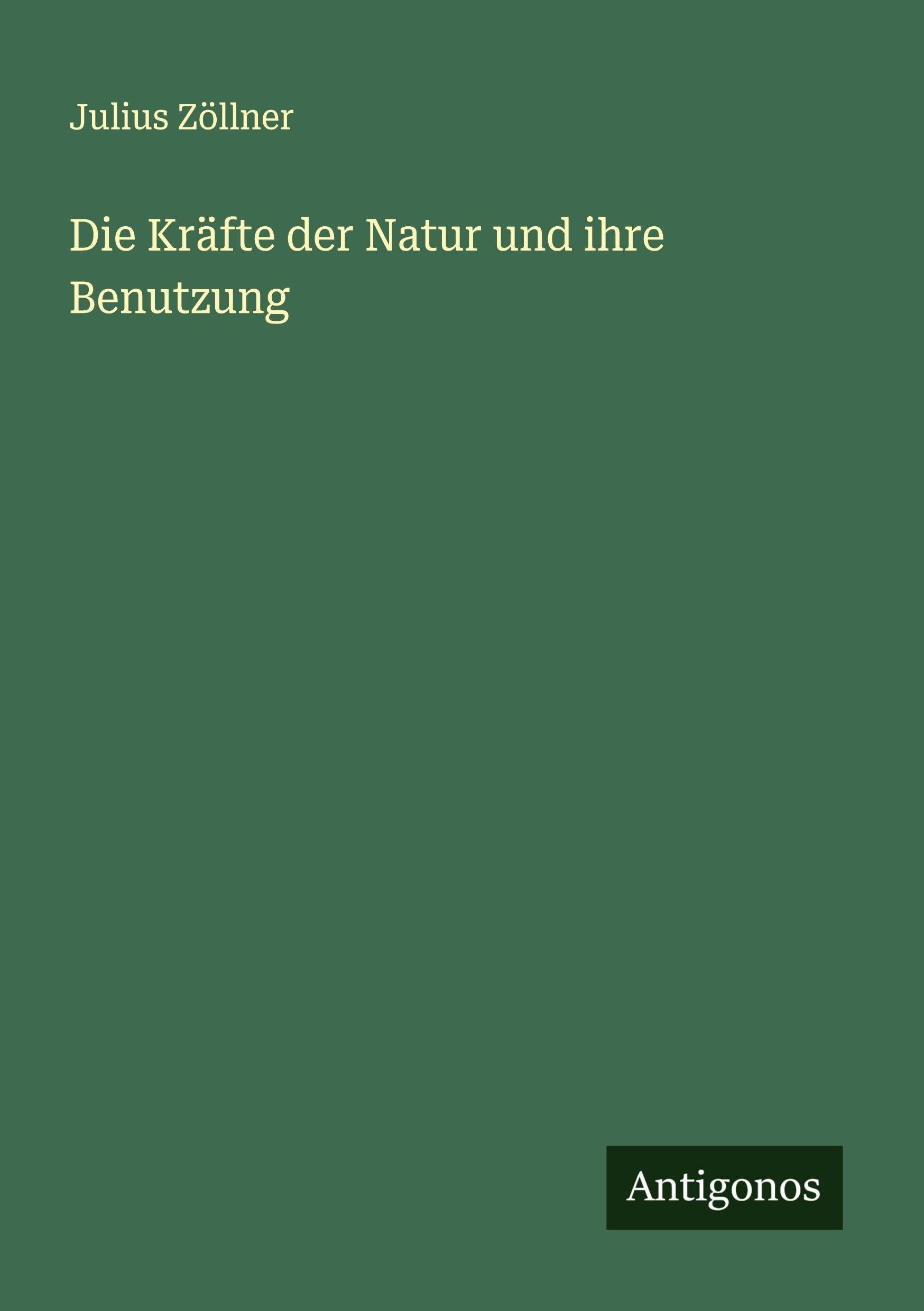 Die Kräfte der Natur und ihre Benutzung Classics