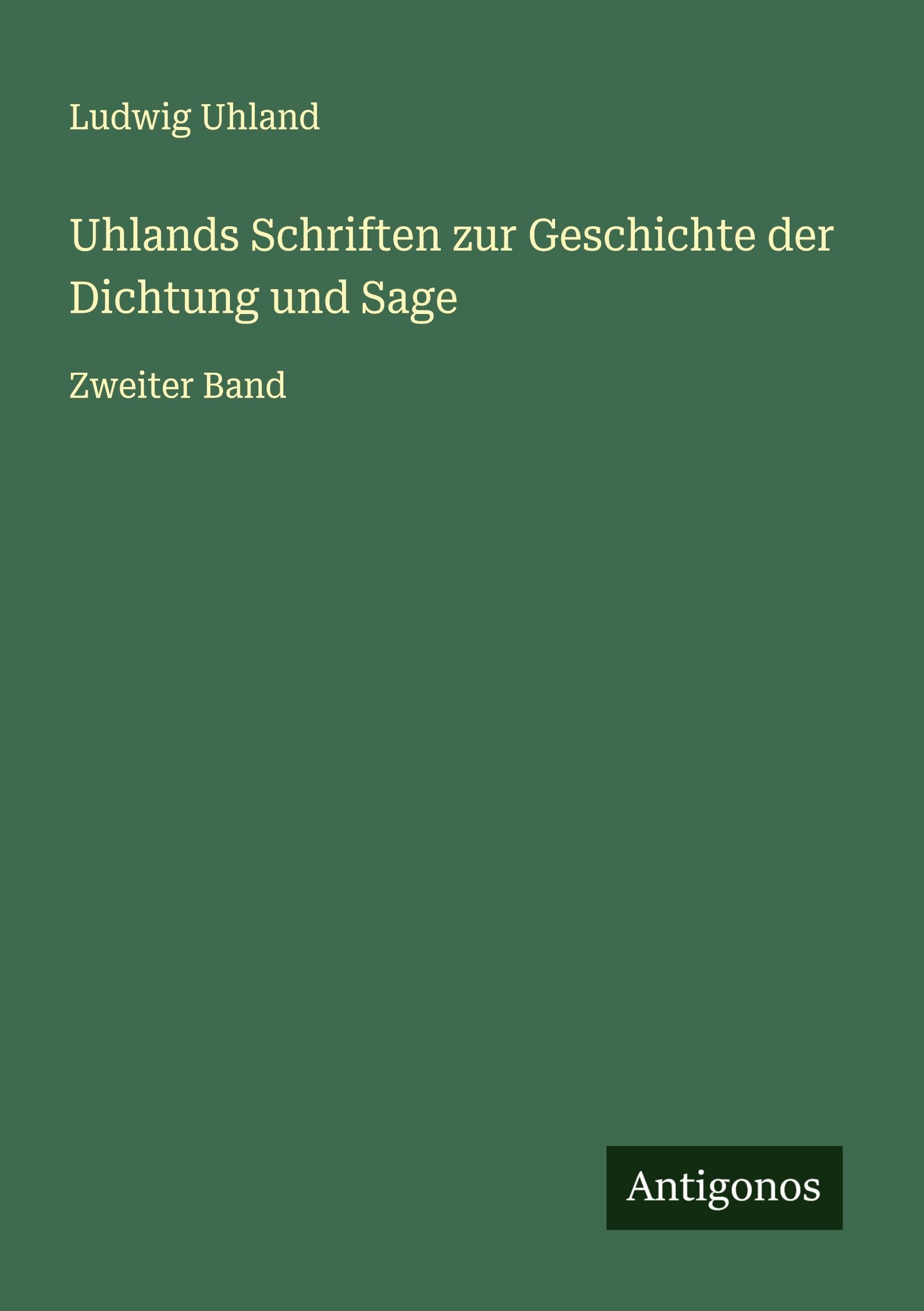 Uhlands Schriften zur Geschichte der Dichtung und Sage Classics