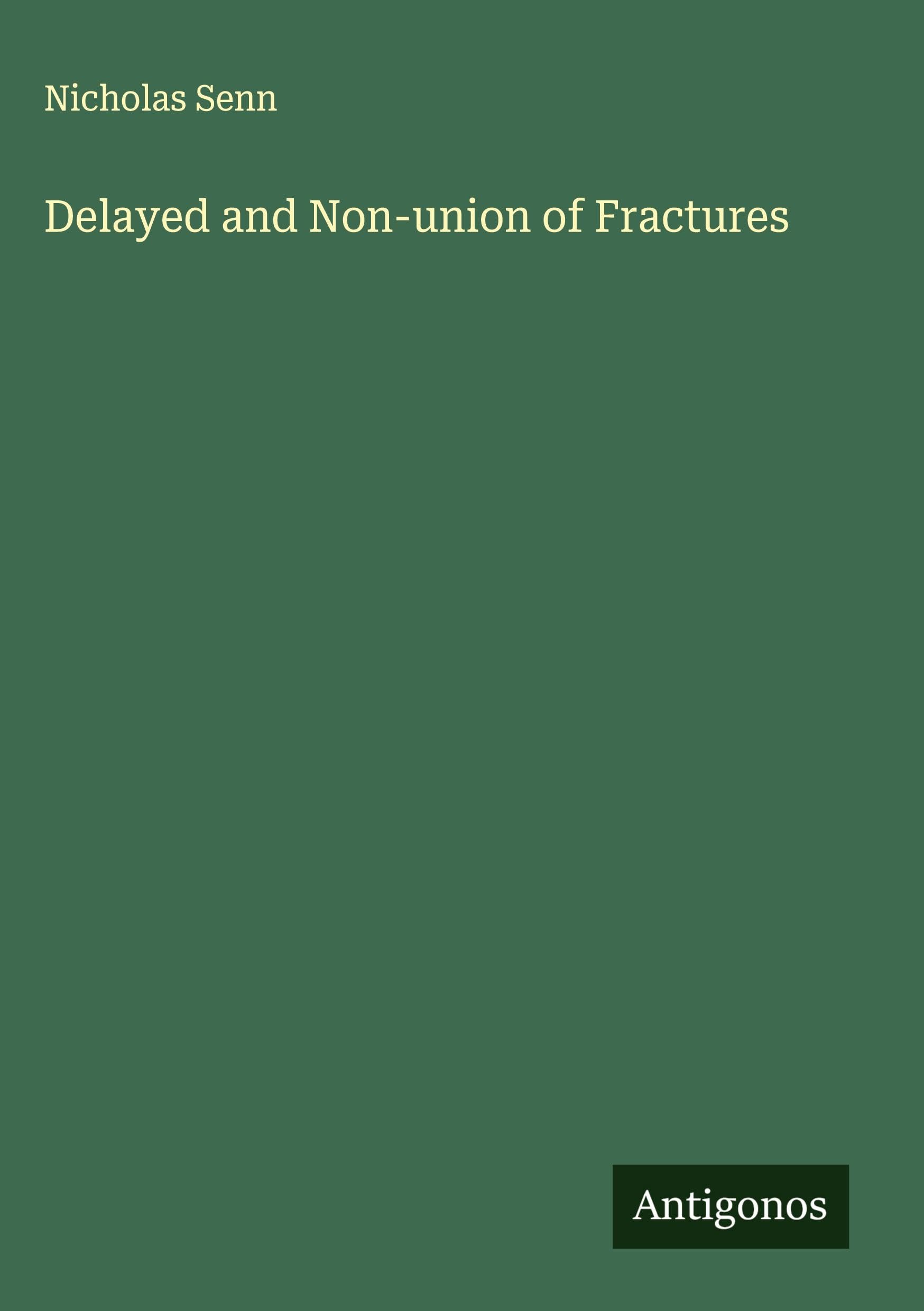 Delayed and Non-union of Fractures Classics