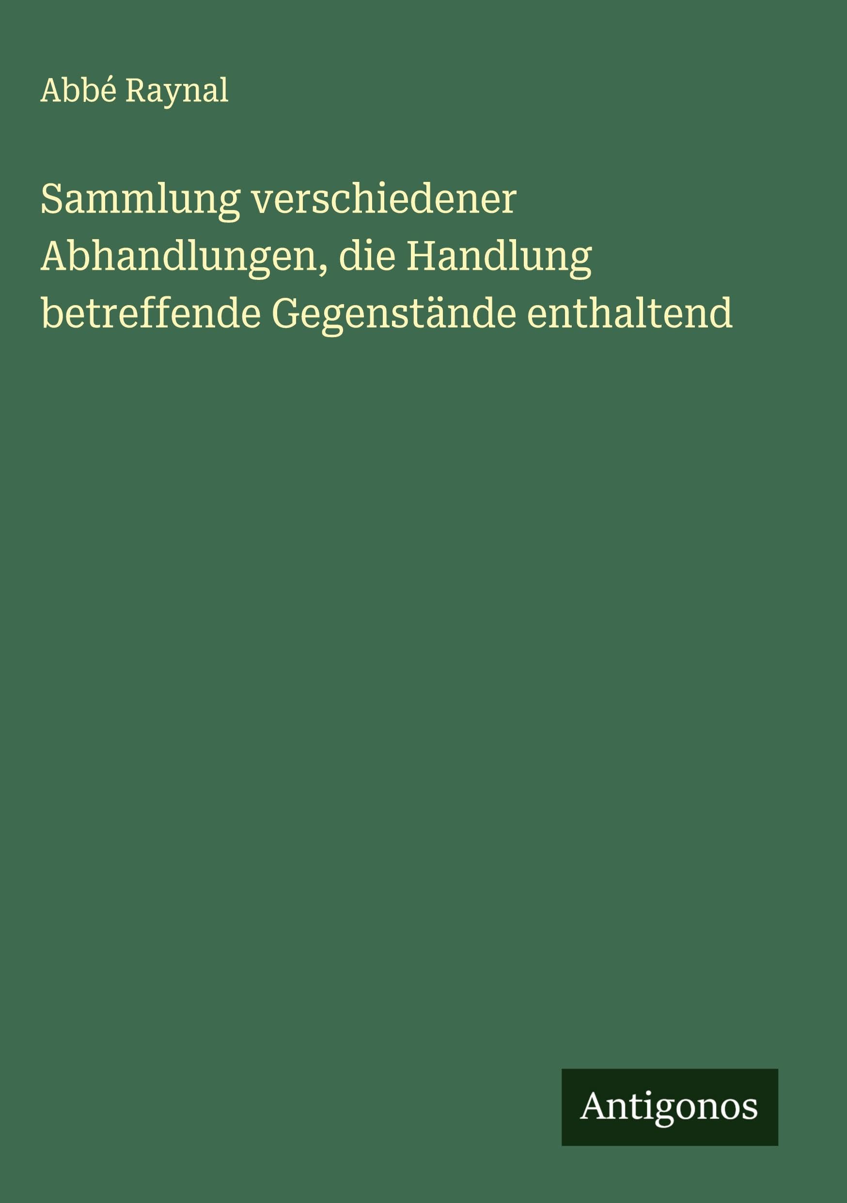Sammlung verschiedener Abhandlungen, die Handlung betreffende Gegenstände enthaltend Classics