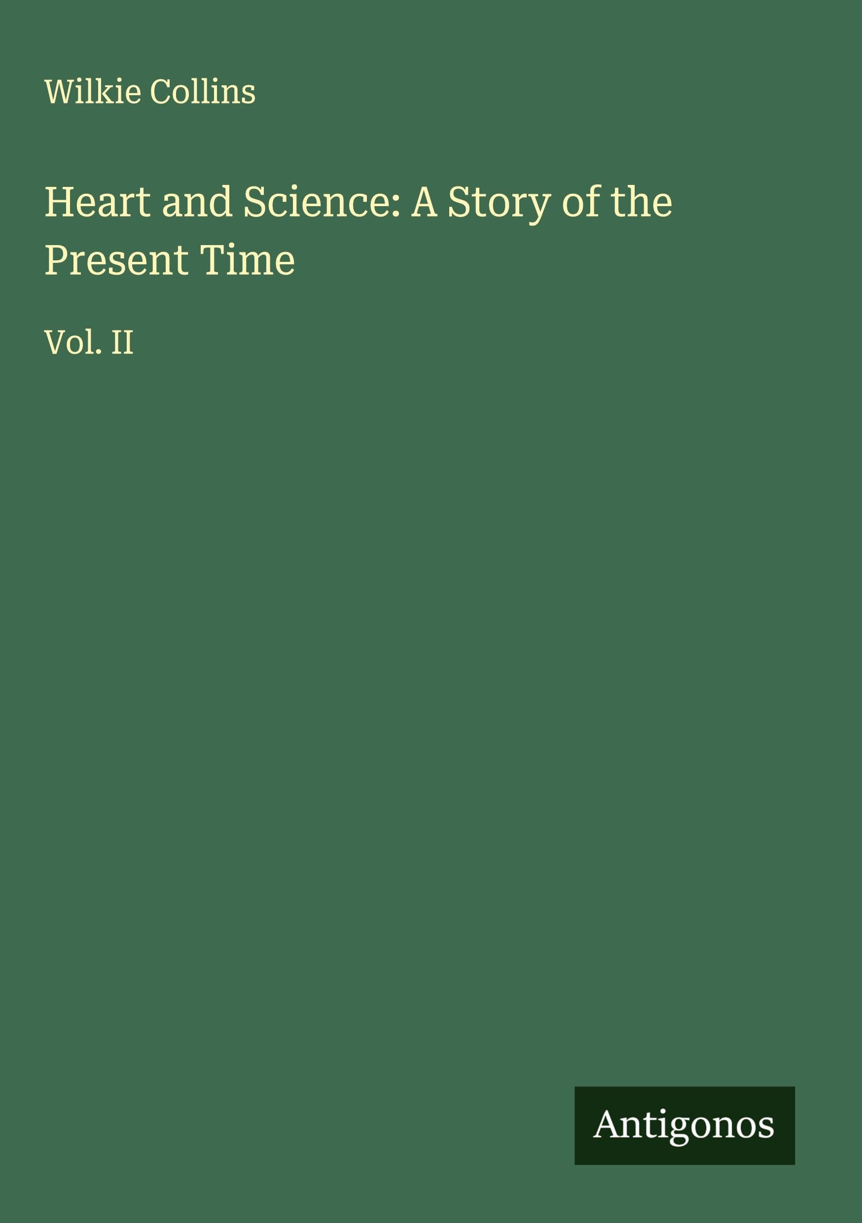Heart and Science: A Story of the Present Time Classics