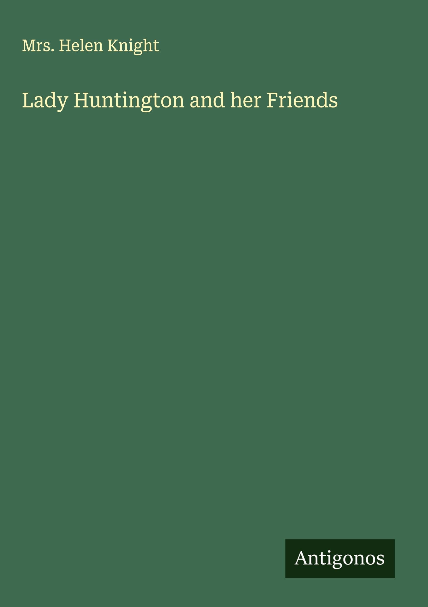 Lady Huntington and her Friends Classics