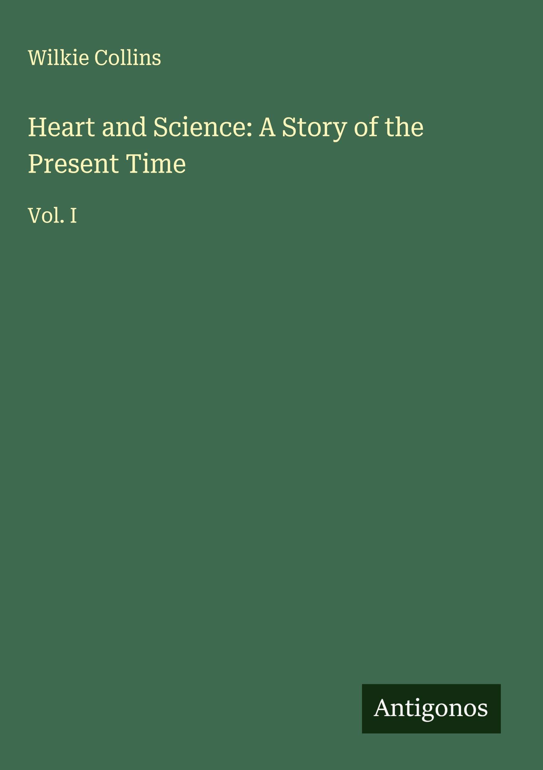 Heart and Science: A Story of the Present Time Classics