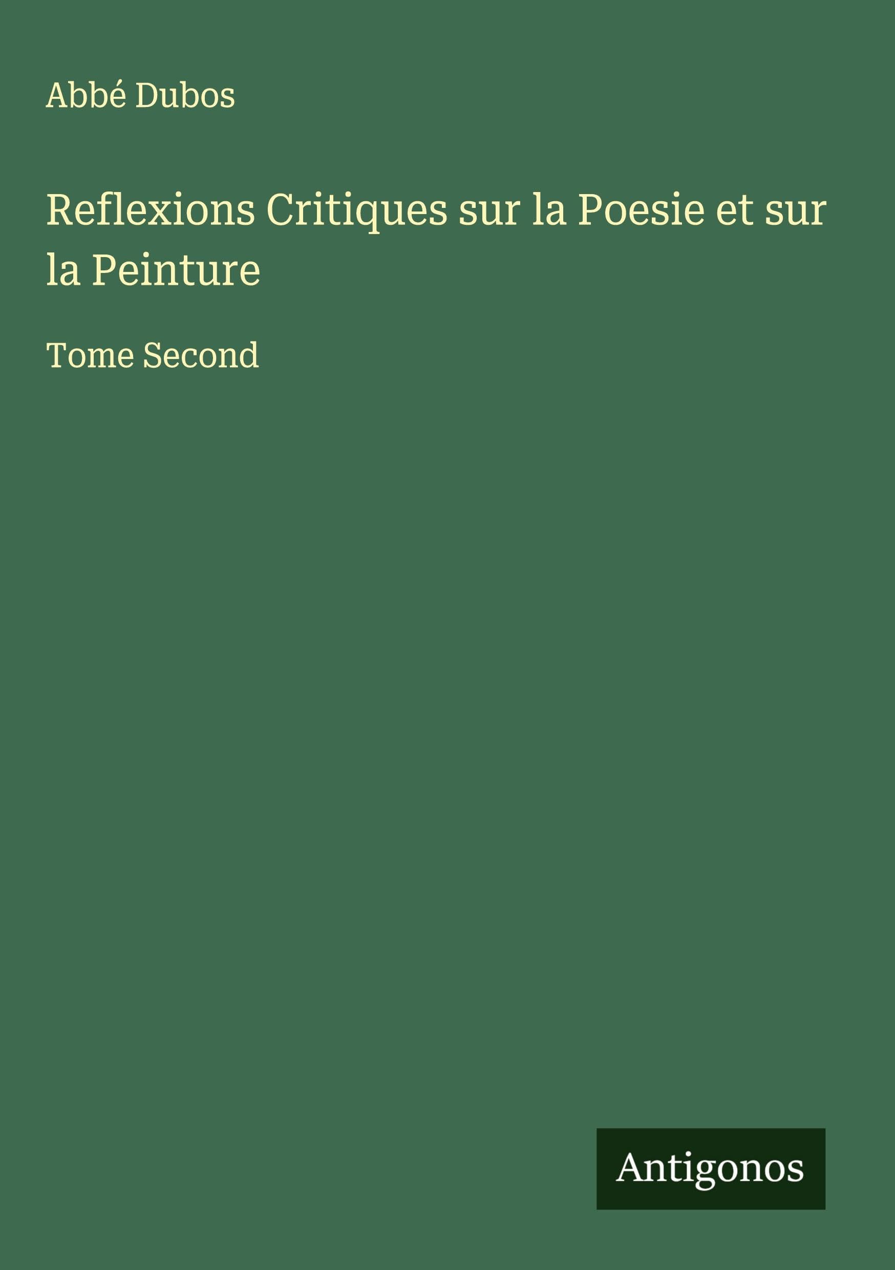 Reflexions Critiques sur la Poesie et sur la Peinture Classics