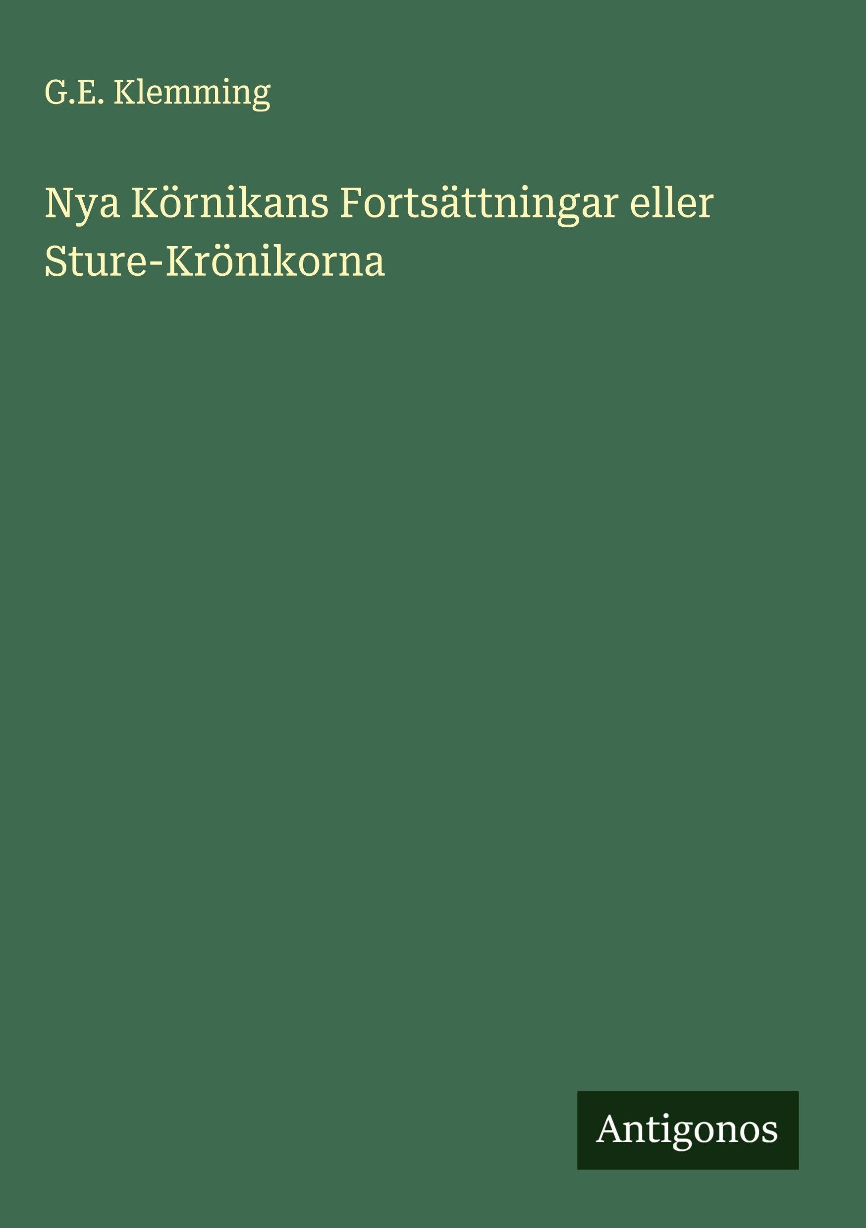 Nya Körnikans Fortsättningar eller Sture-Krönikorna Classics