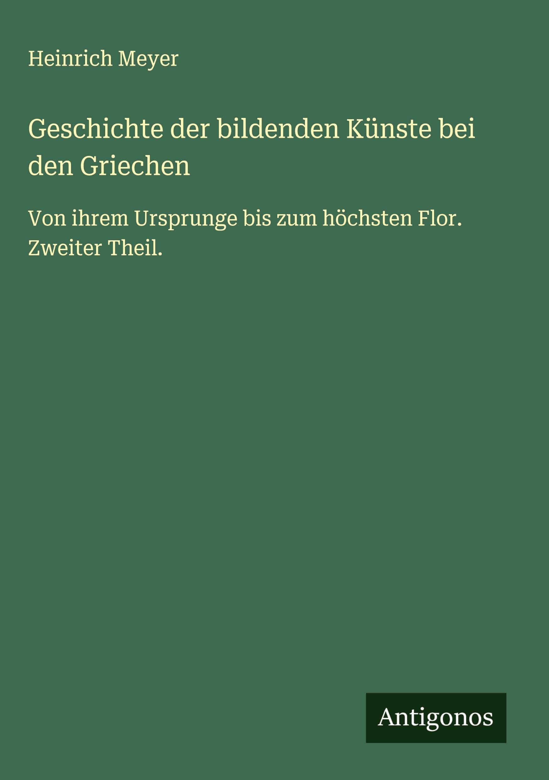 Geschichte der bildenden Künste bei den Griechen Classics