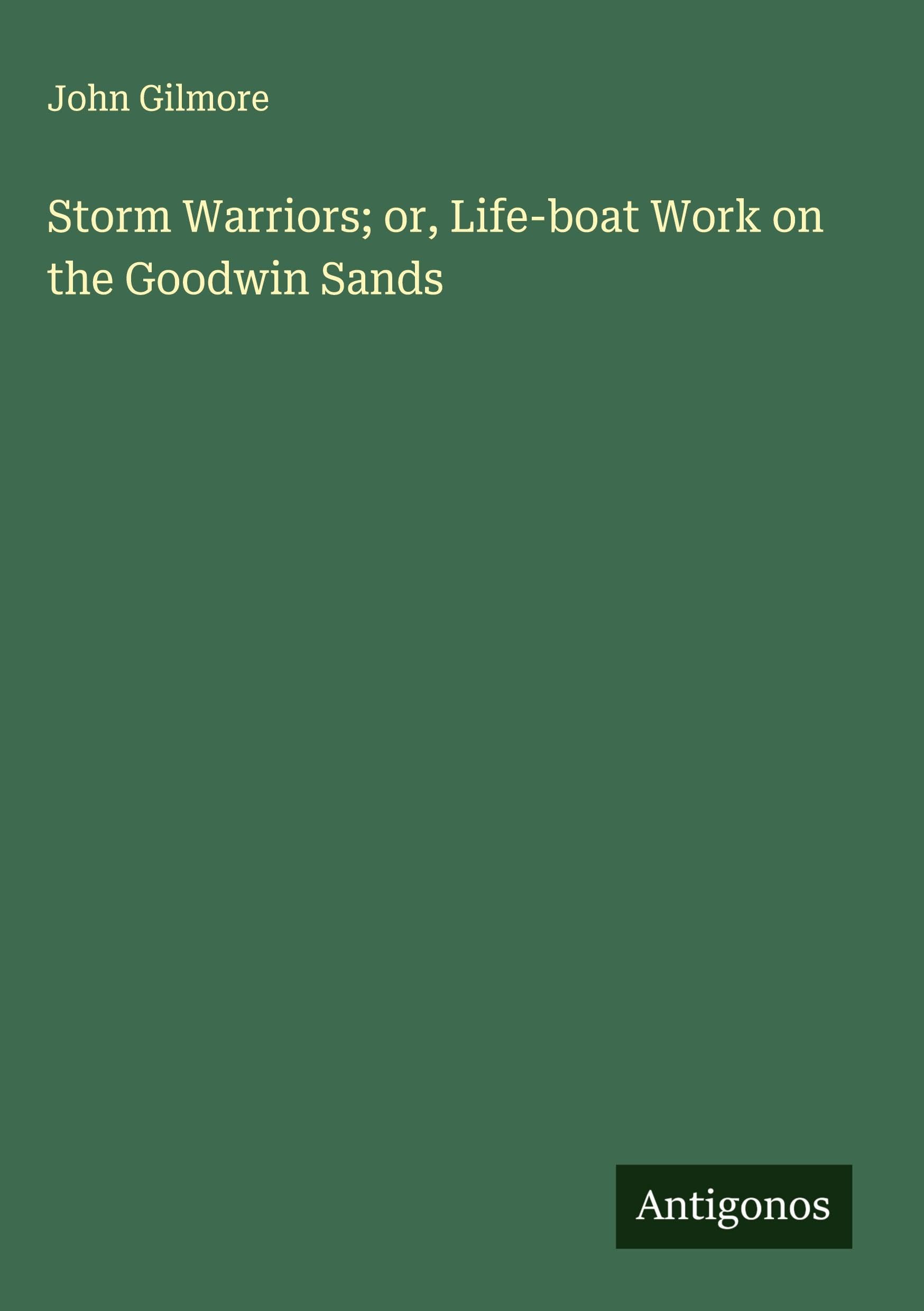 Storm Warriors; or, Life-boat Work on the Goodwin Sands Classics