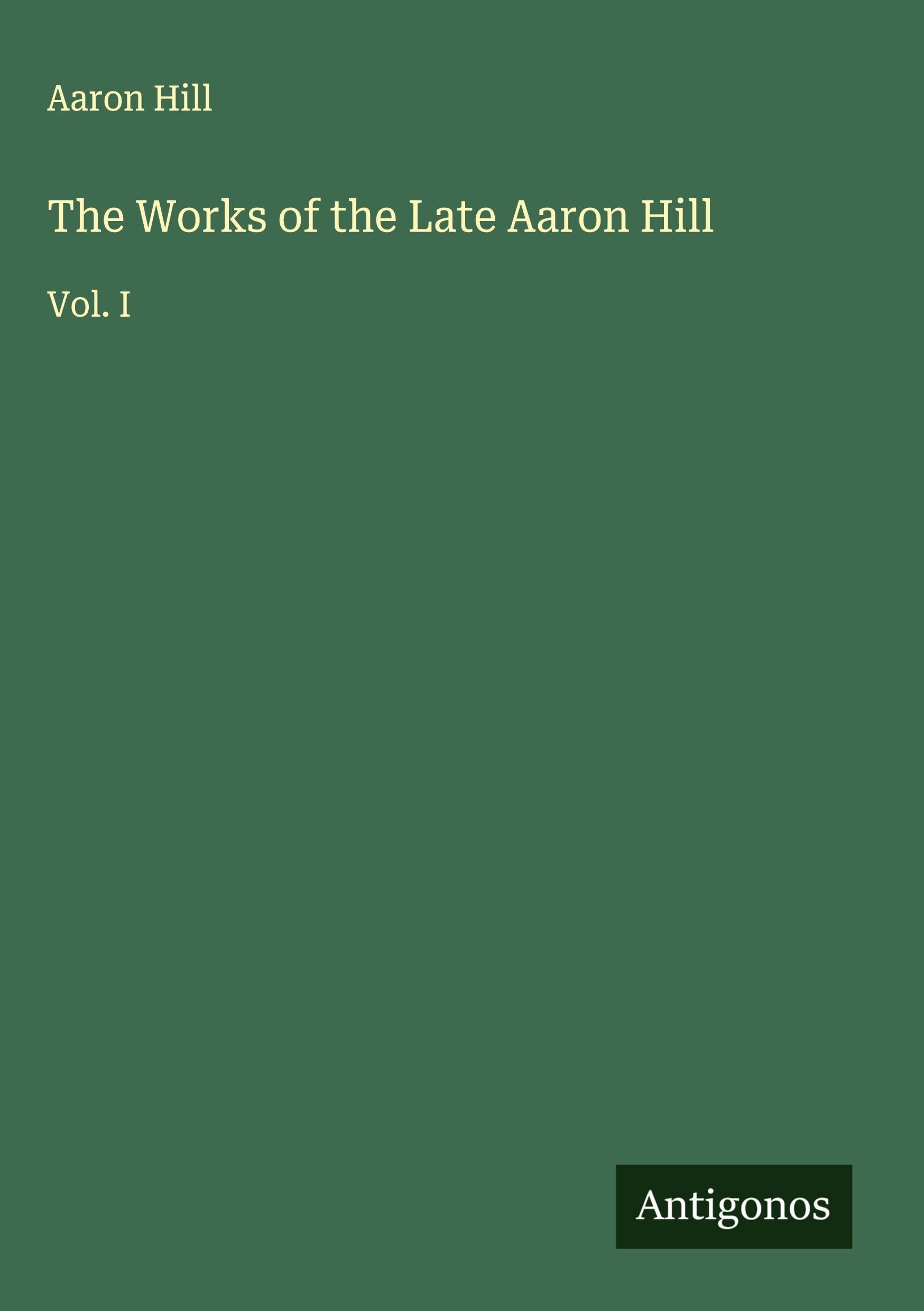 The Works of the Late Aaron Hill Classics