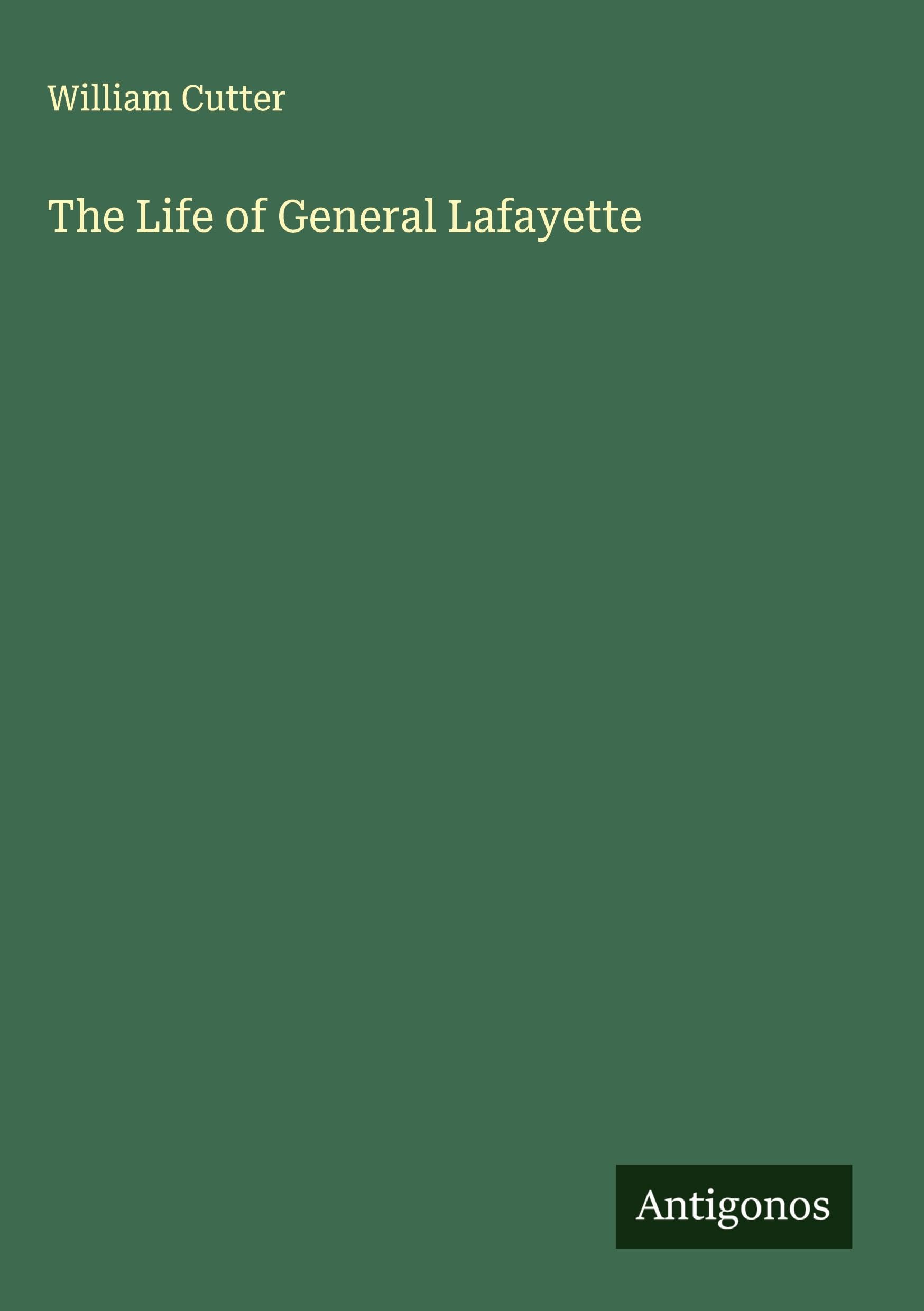 The Life of General Lafayette Classics