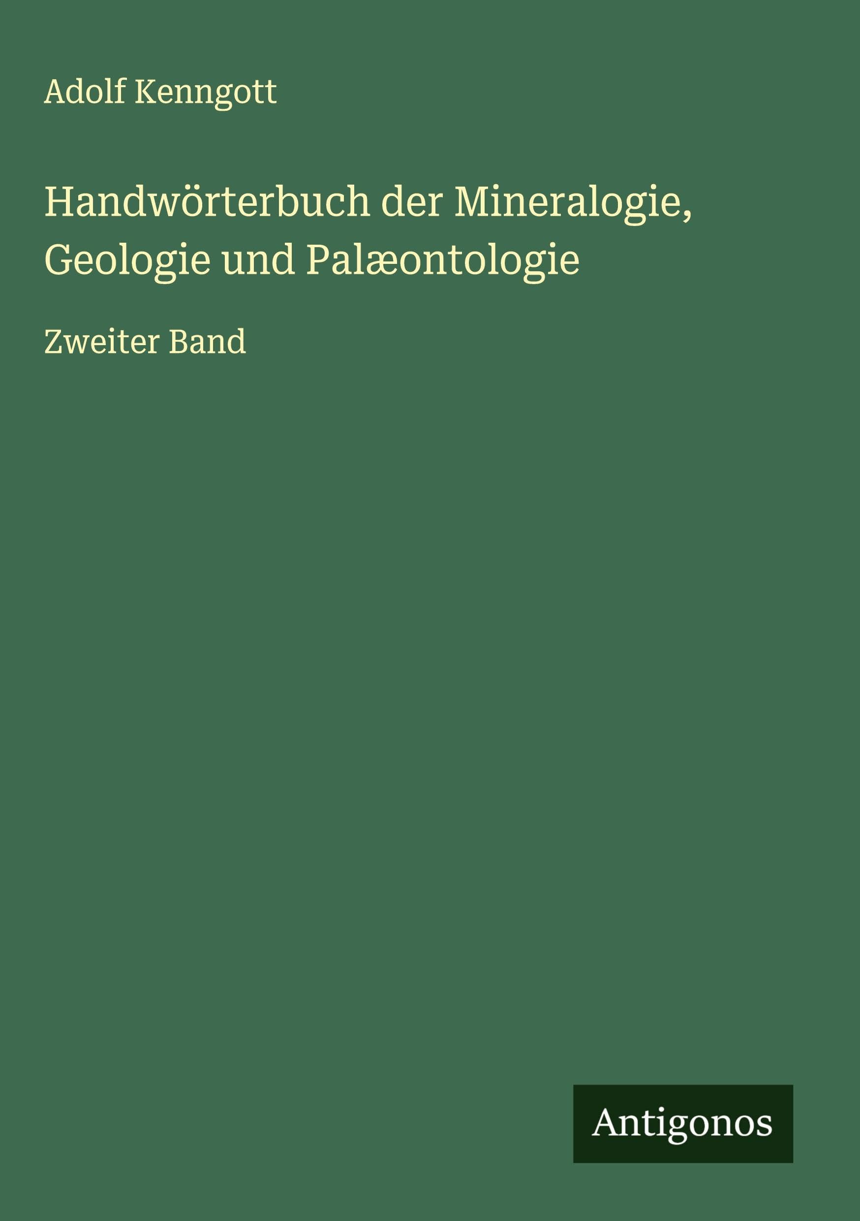 Handwörterbuch der Mineralogie, Geologie und Palæontologie Classics