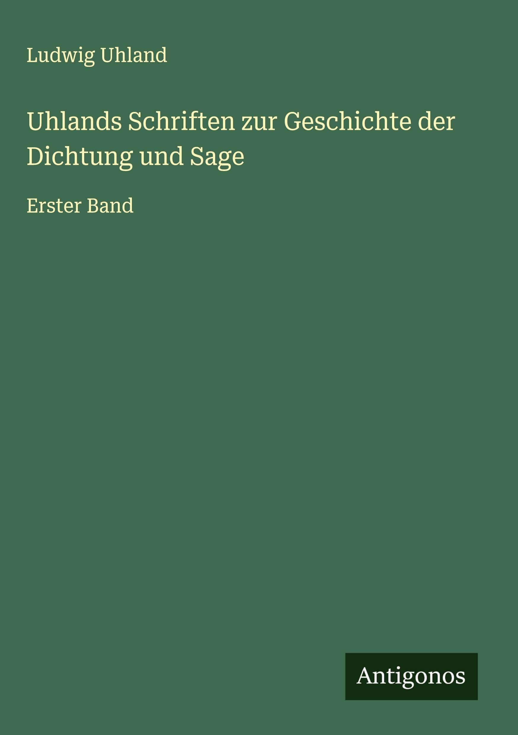 Uhlands Schriften zur Geschichte der Dichtung und Sage Classics